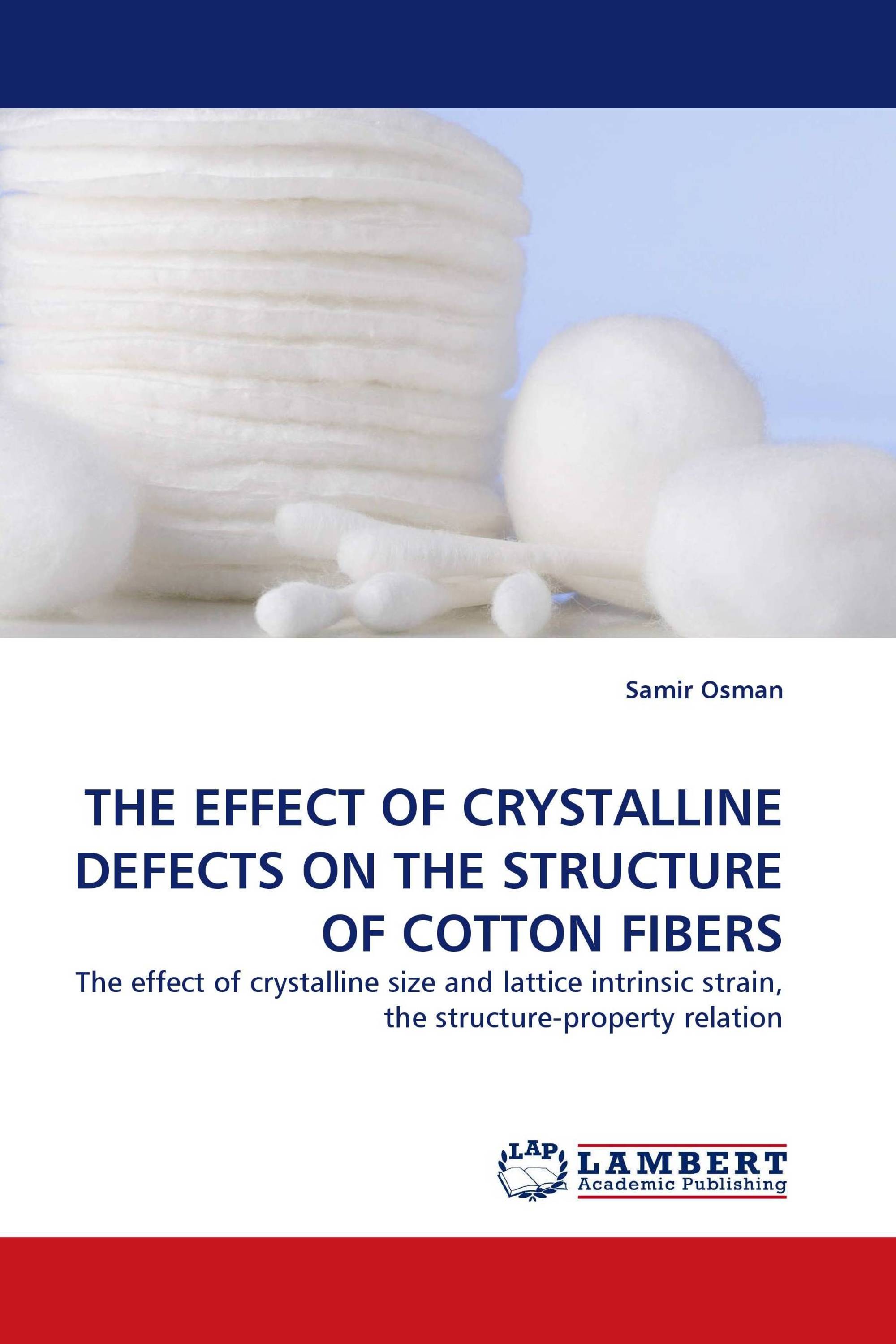 THE EFFECT OF CRYSTALLINE DEFECTS ON THE STRUCTURE OF COTTON FIBERS