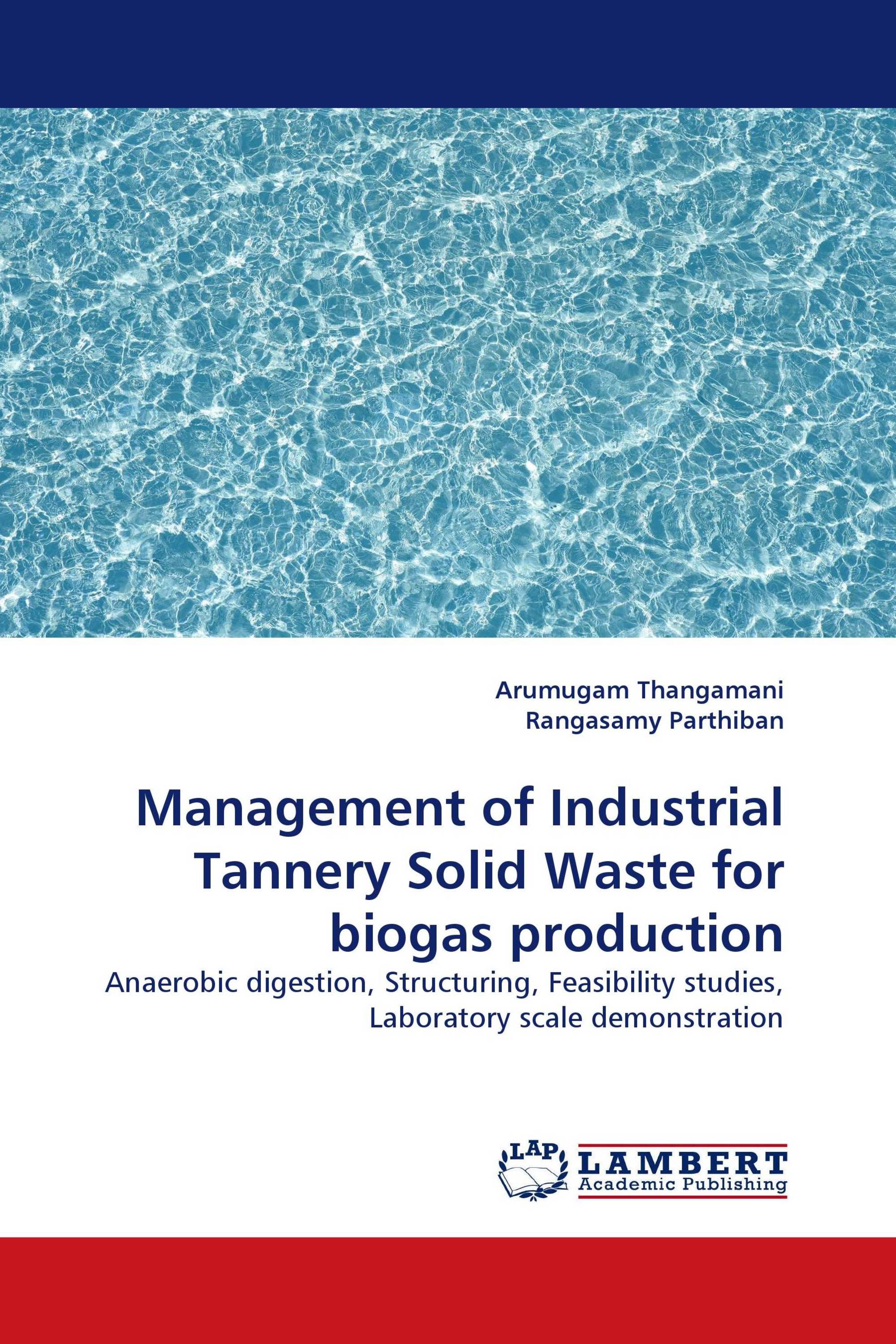 Management of Industrial Tannery Solid Waste for biogas production