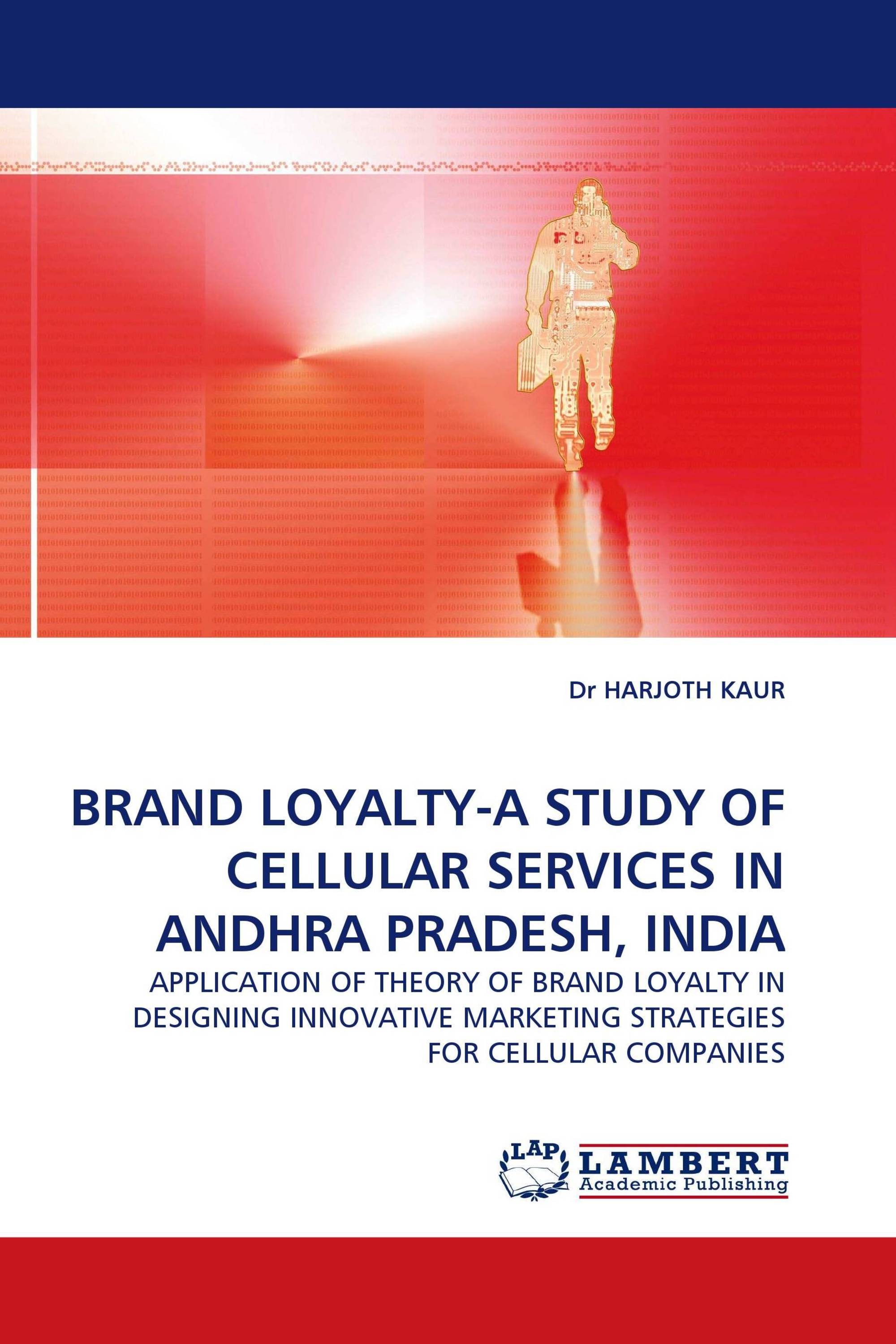 BRAND LOYALTY-A STUDY OF CELLULAR SERVICES IN ANDHRA PRADESH, INDIA