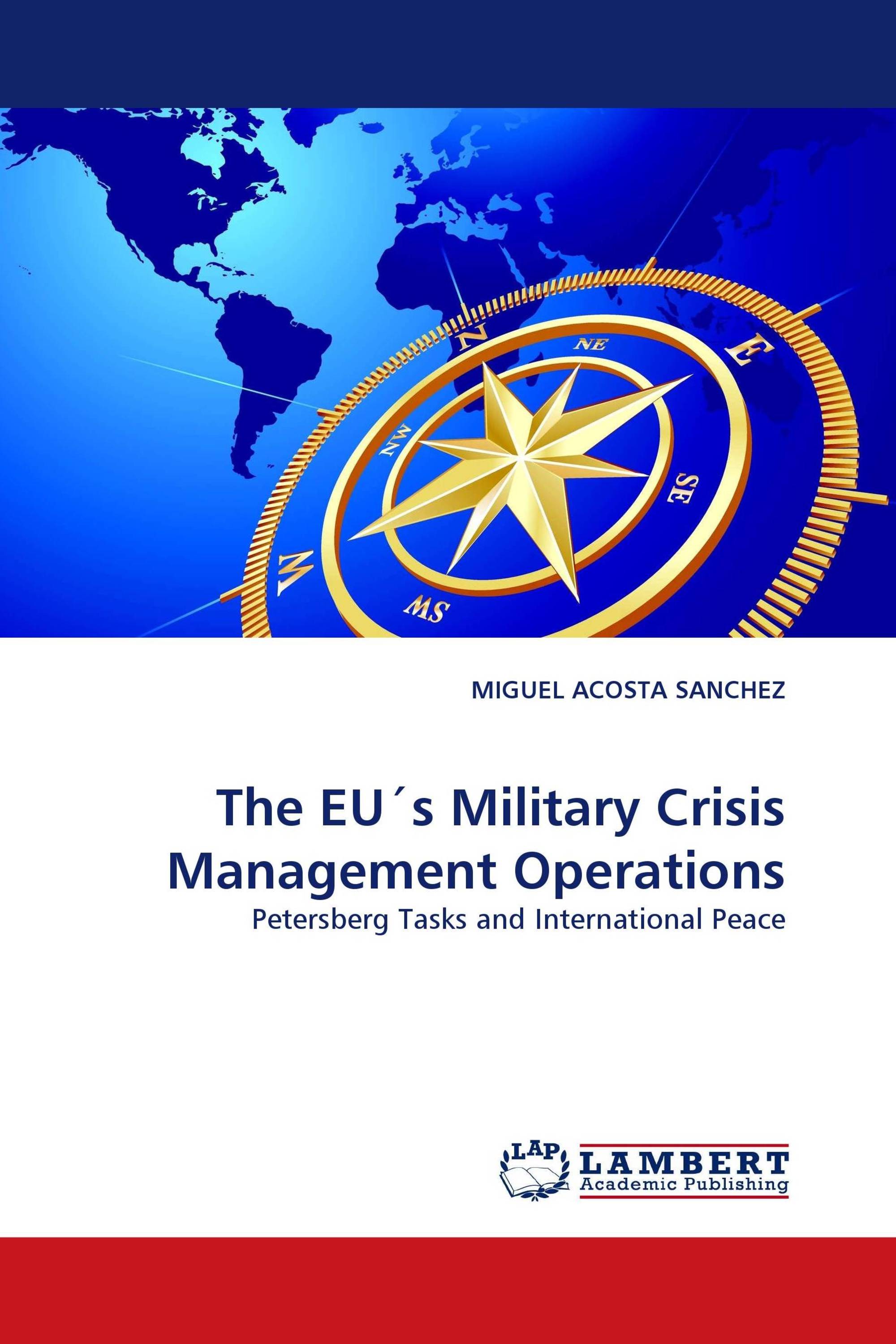 The EU's Military Crisis Management Operations