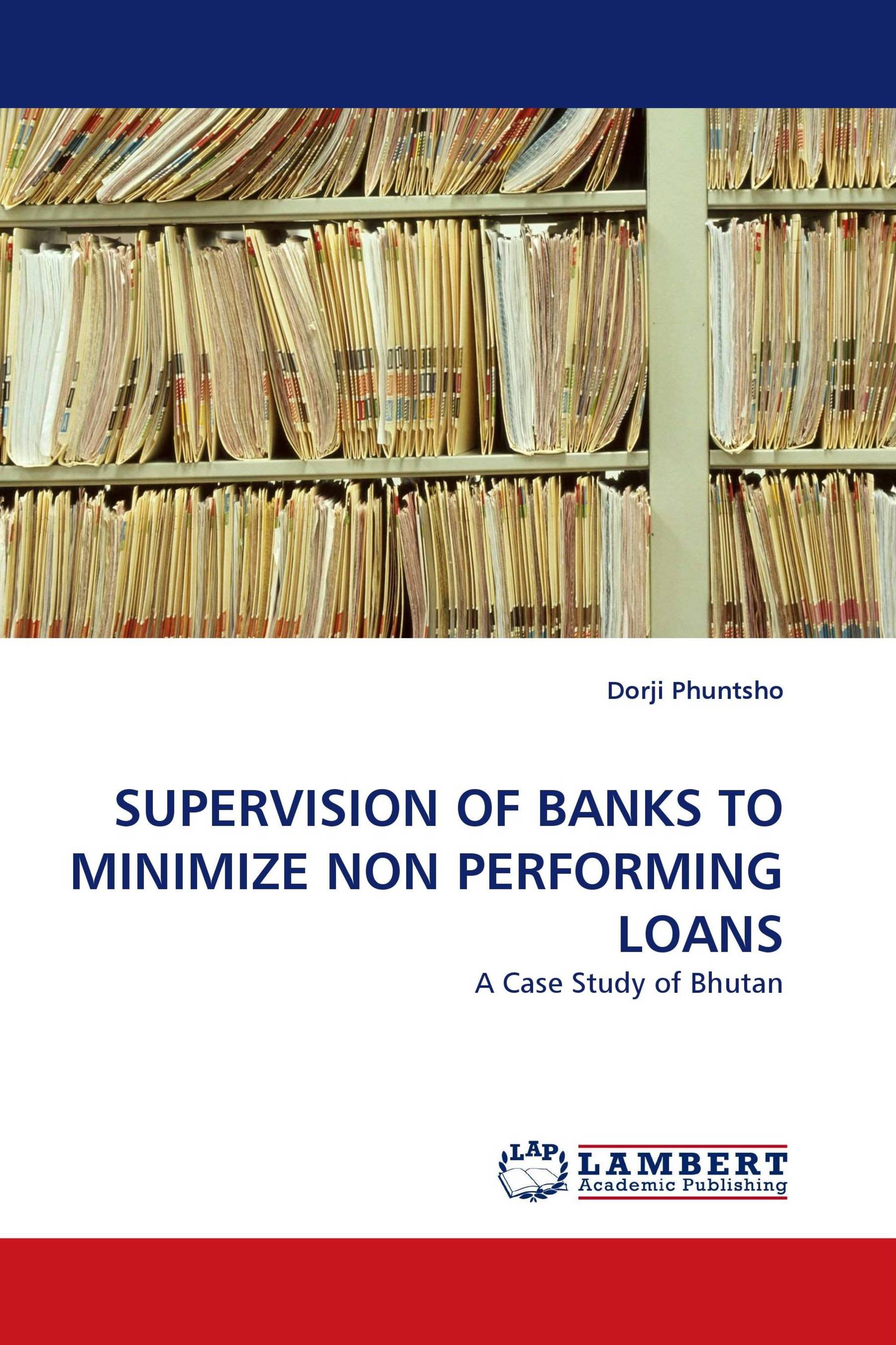 SUPERVISION OF BANKS TO MINIMIZE NON PERFORMING LOANS