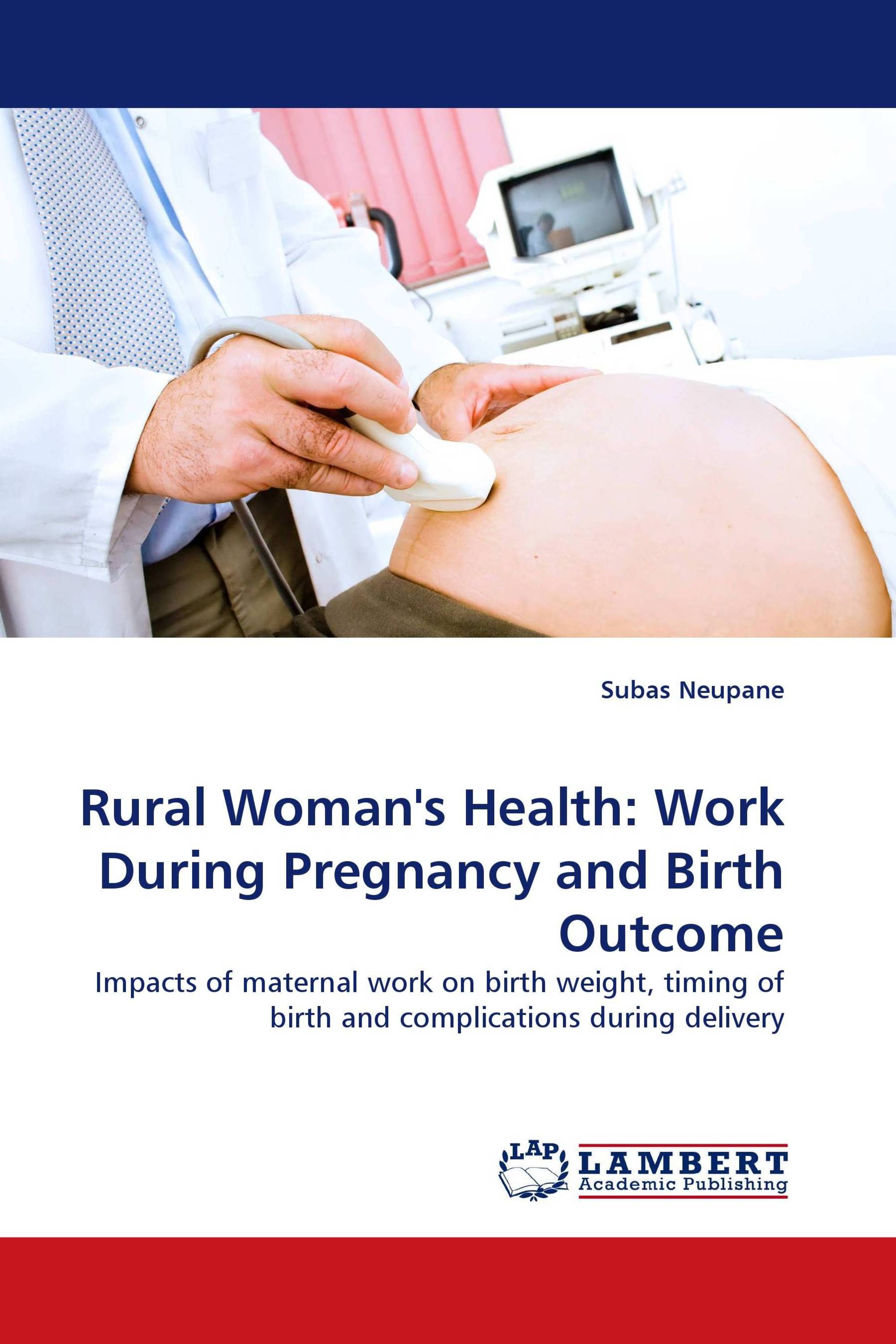 Rural Woman's Health: Work During Pregnancy and Birth Outcome