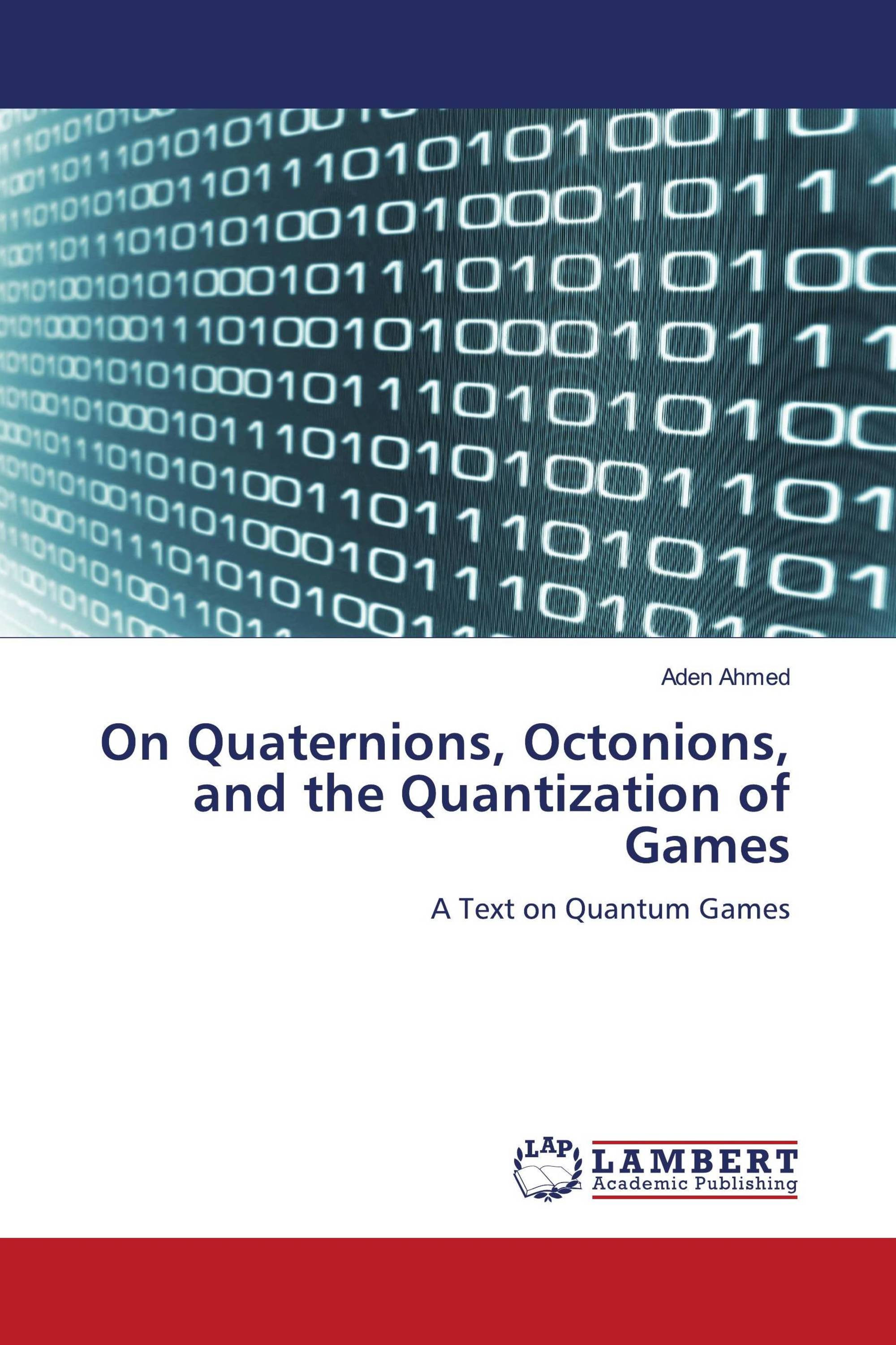 On Quaternions, Octonions, and the Quantization of Games