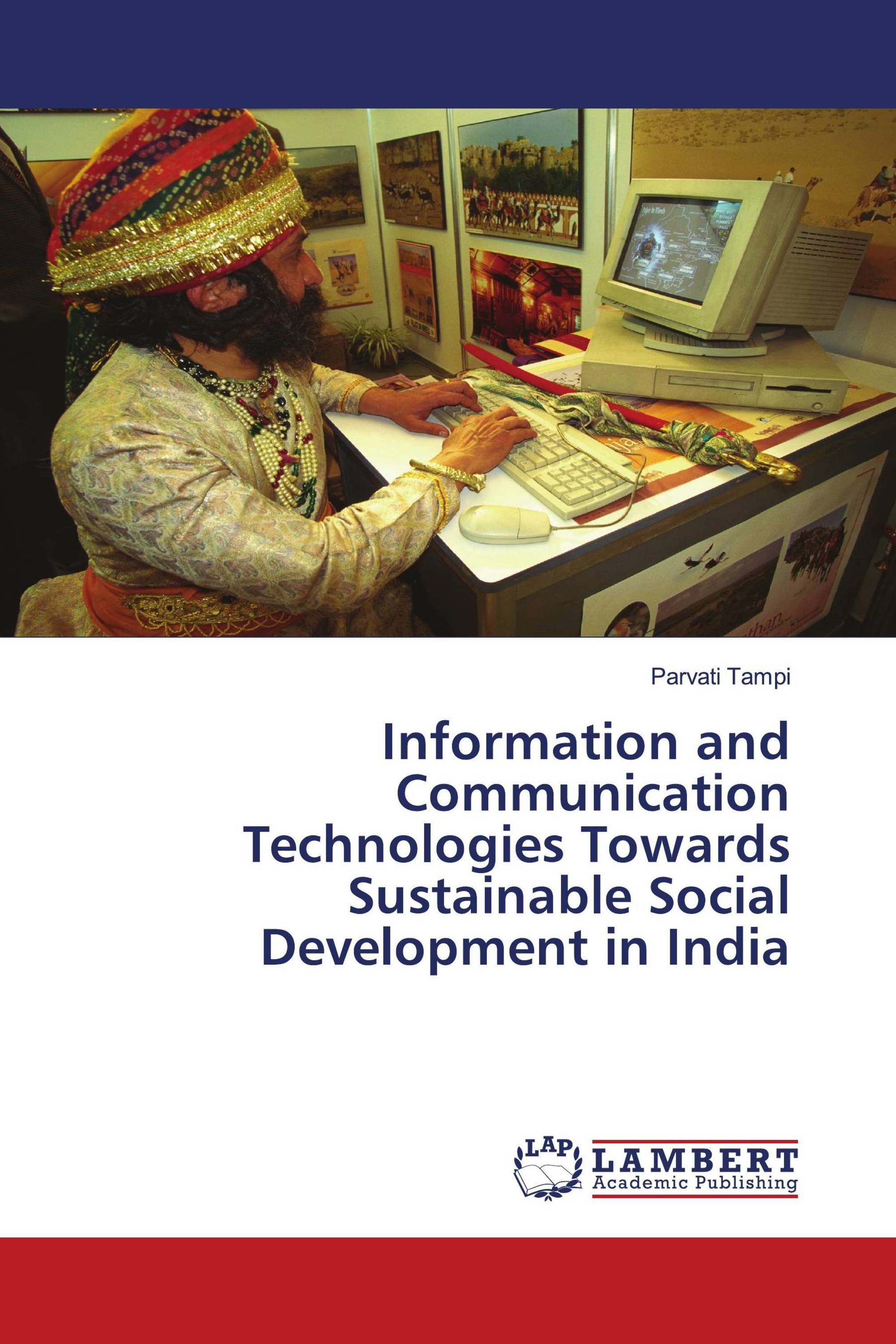 Information and Communication Technologies Towards Sustainable Social Development in India