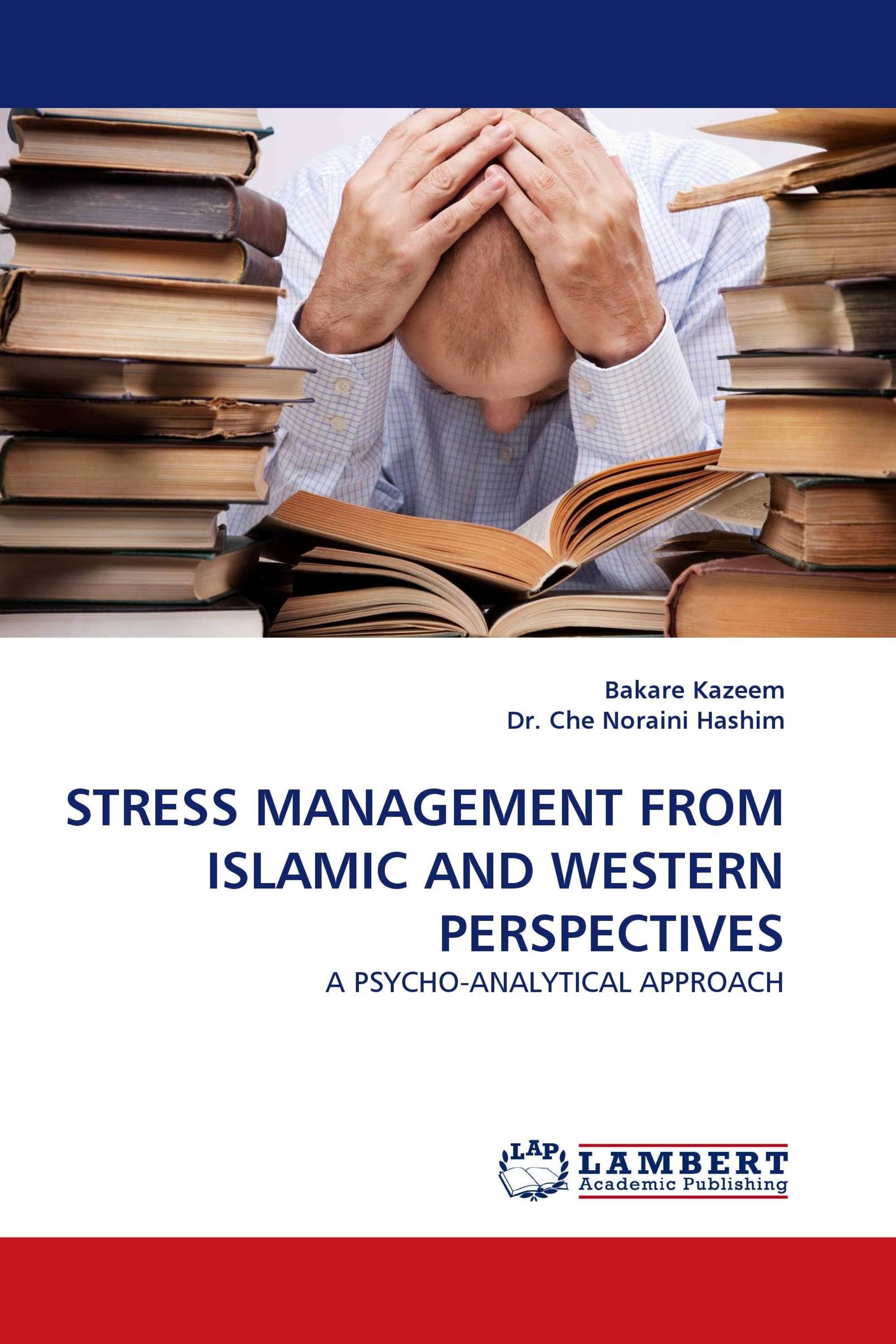 STRESS MANAGEMENT FROM ISLAMIC AND WESTERN PERSPECTIVES