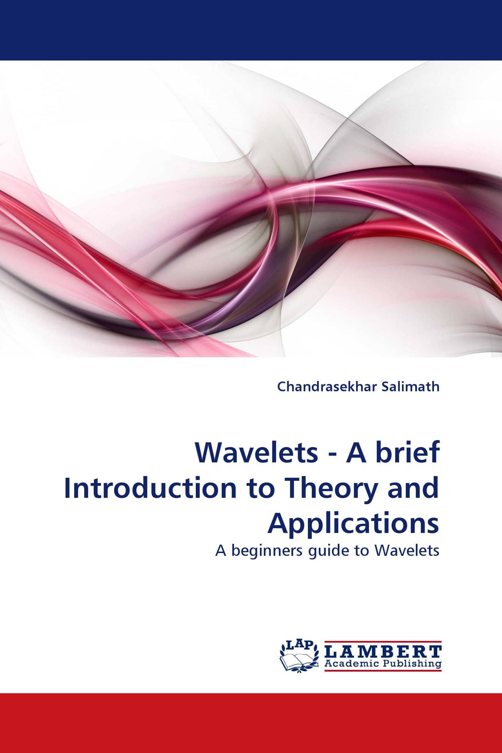 Wavelets - A brief Introduction to Theory and Applications