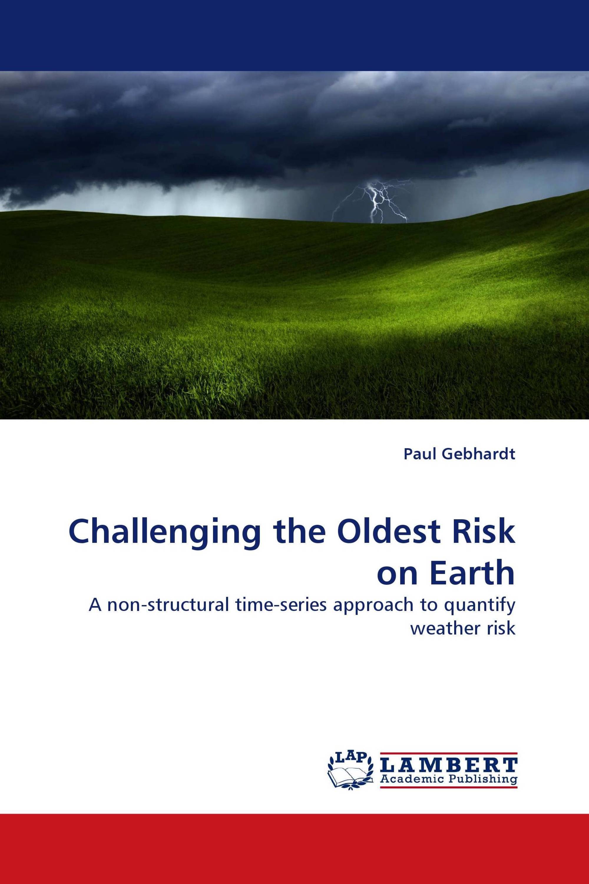 Challenging the Oldest Risk on Earth