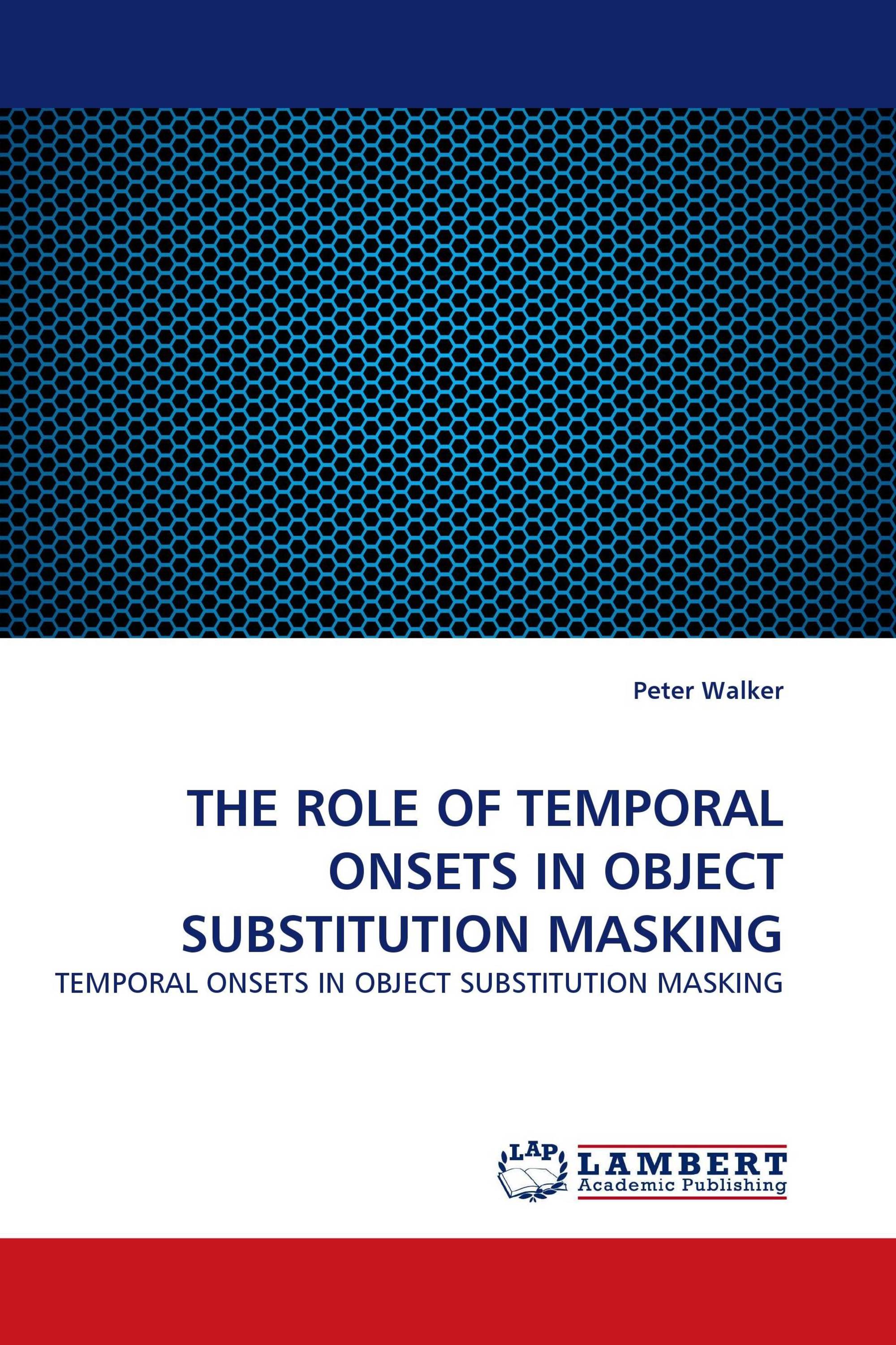 THE ROLE OF TEMPORAL ONSETS IN OBJECT SUBSTITUTION MASKING