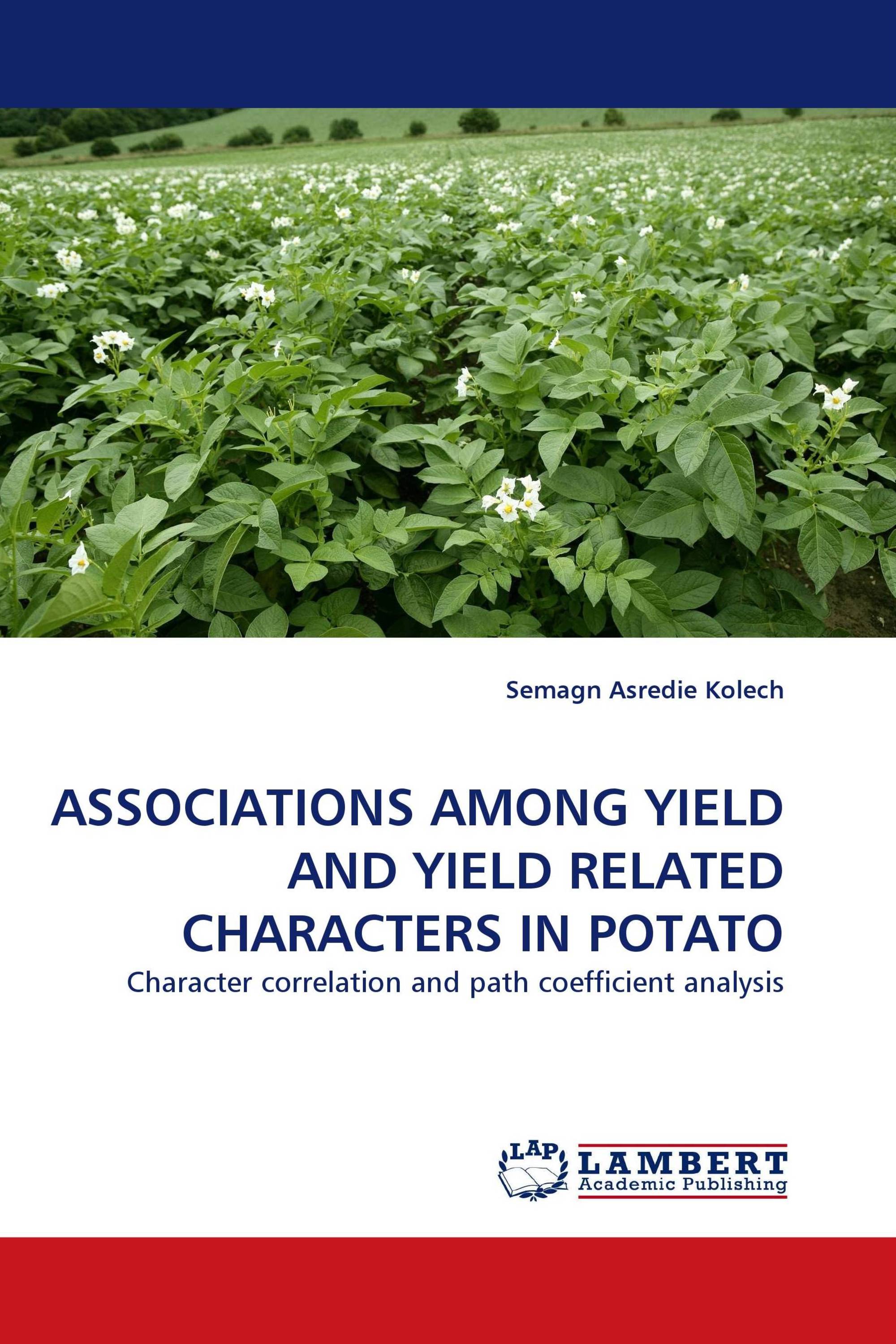 ASSOCIATIONS AMONG YIELD AND YIELD RELATED CHARACTERS IN POTATO