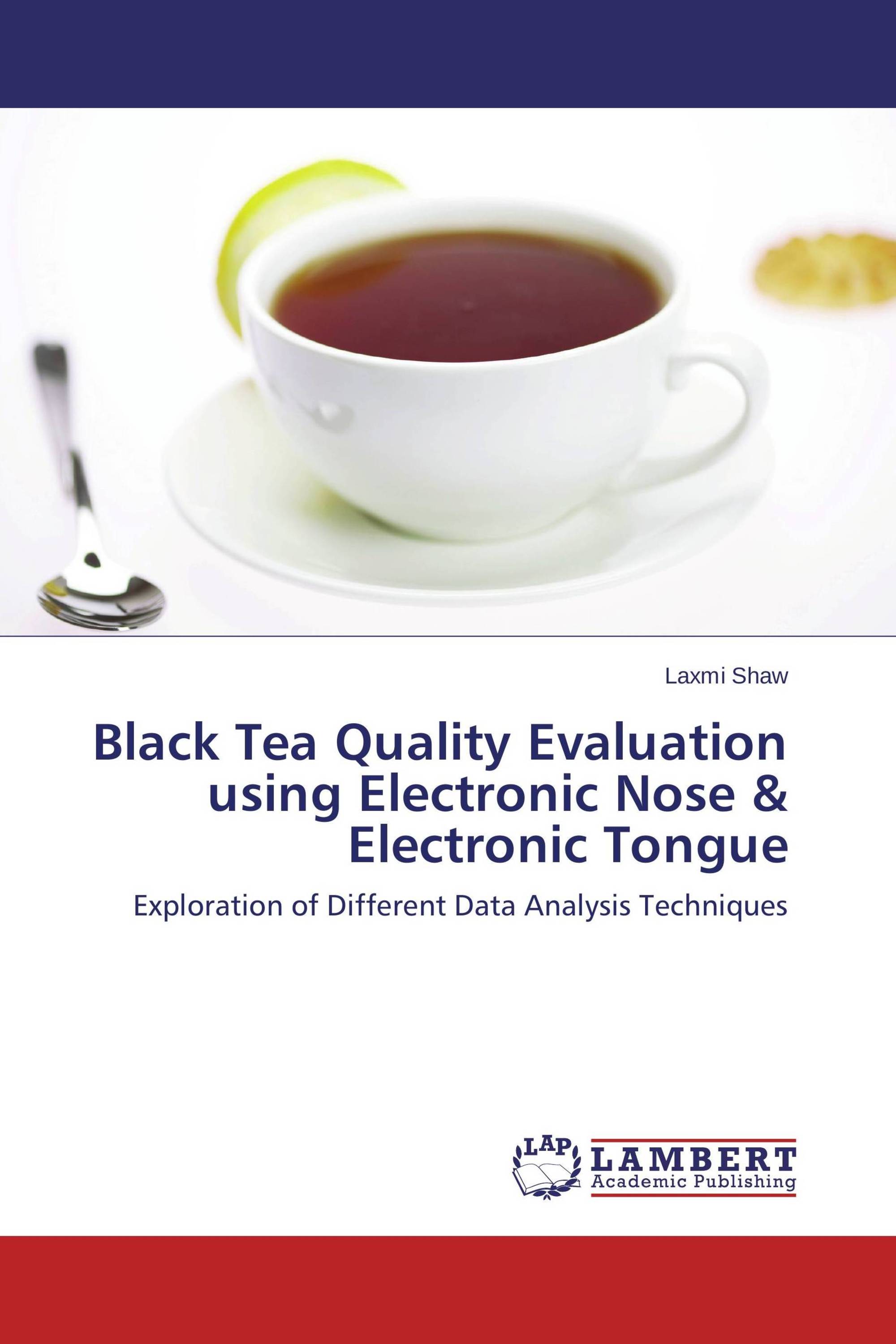 Black Tea Quality Evaluation using Electronic Nose & Electronic Tongue