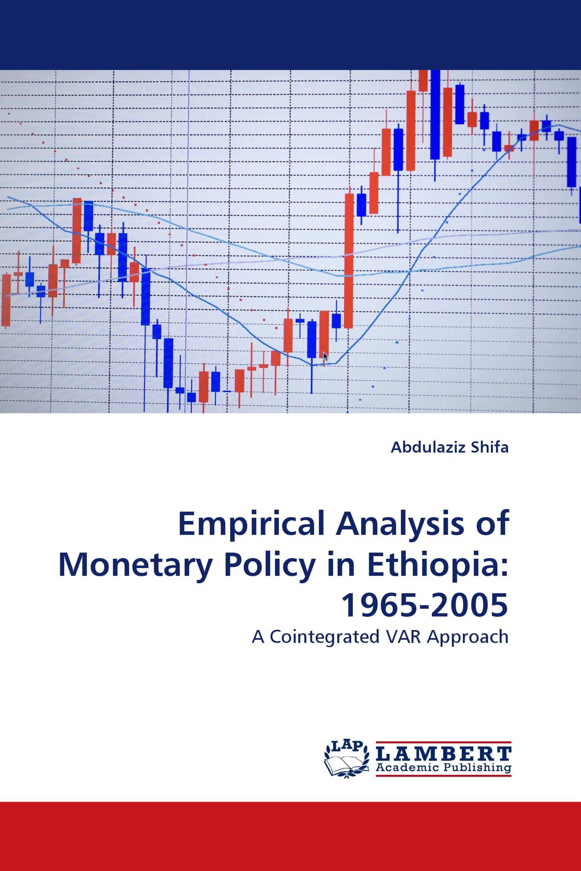 Empirical Analysis of Monetary Policy in Ethiopia: 1965-2005