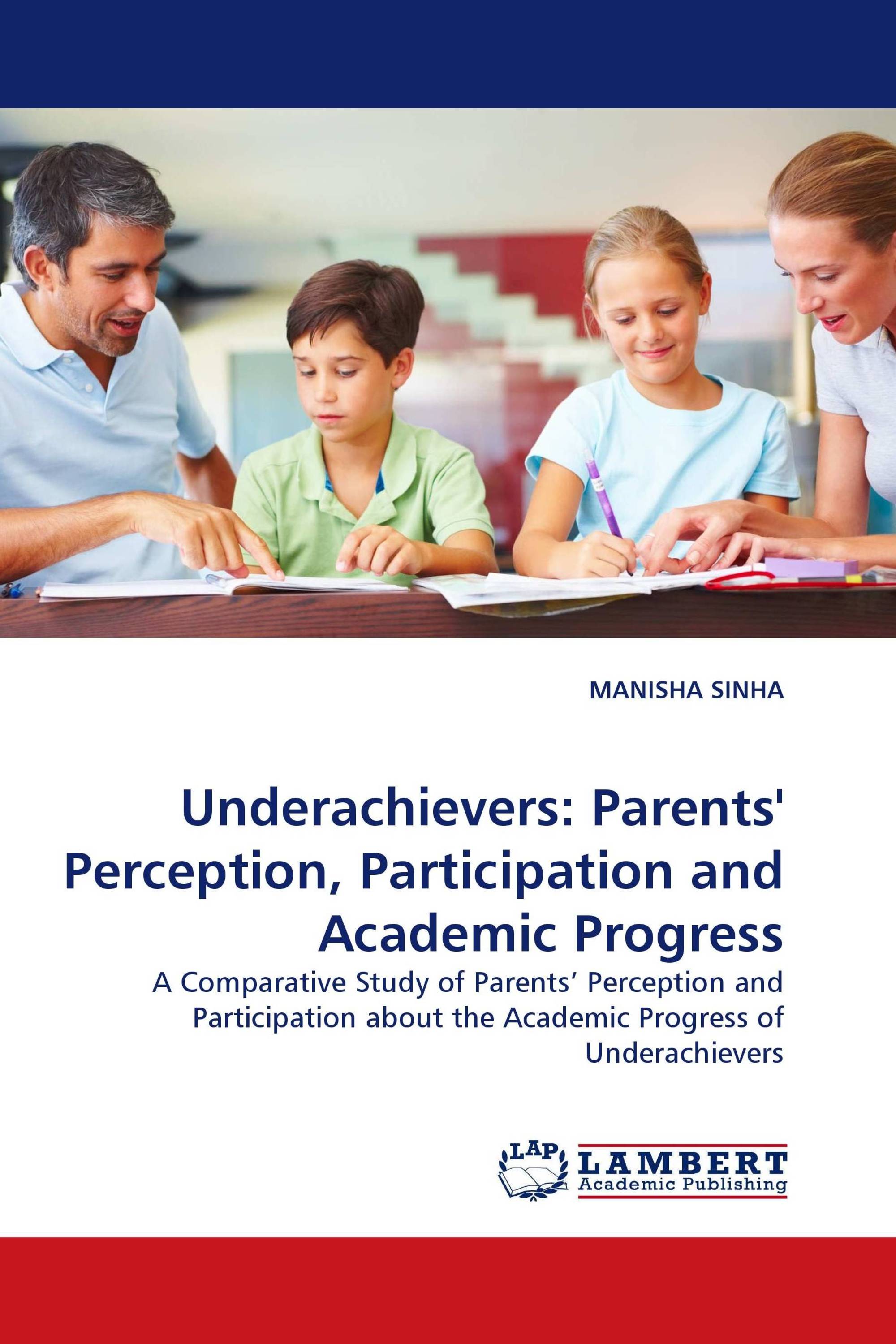 Underachievers: Parents' Perception, Participation and Academic Progress