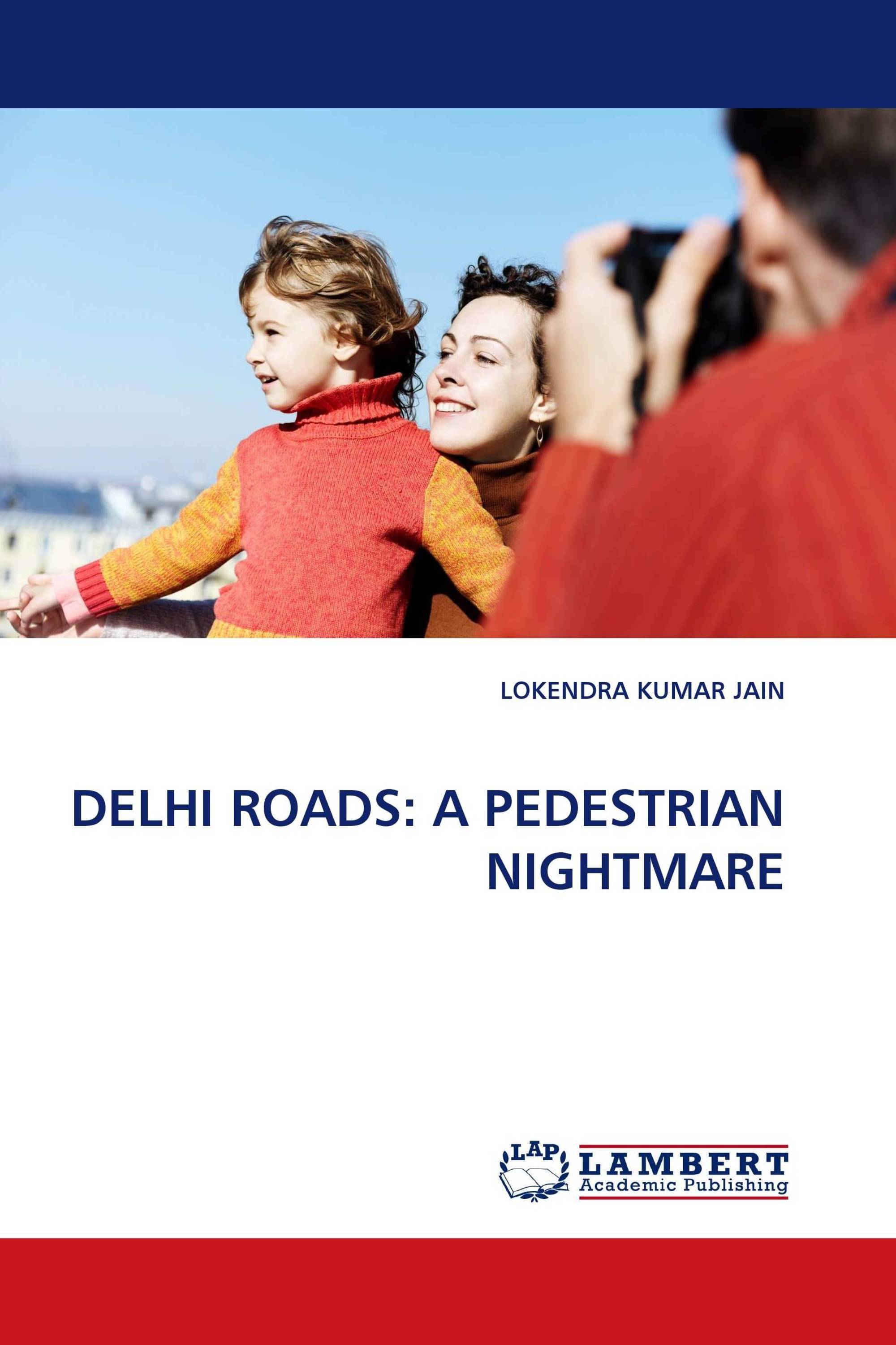 DELHI ROADS: A PEDESTRIAN NIGHTMARE