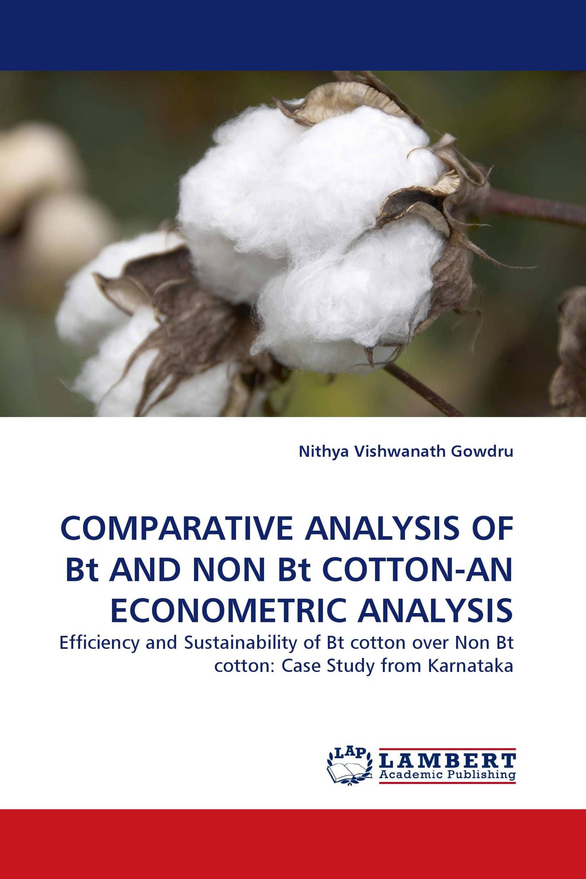 COMPARATIVE ANALYSIS OF Bt AND NON Bt COTTON-AN ECONOMETRIC ANALYSIS