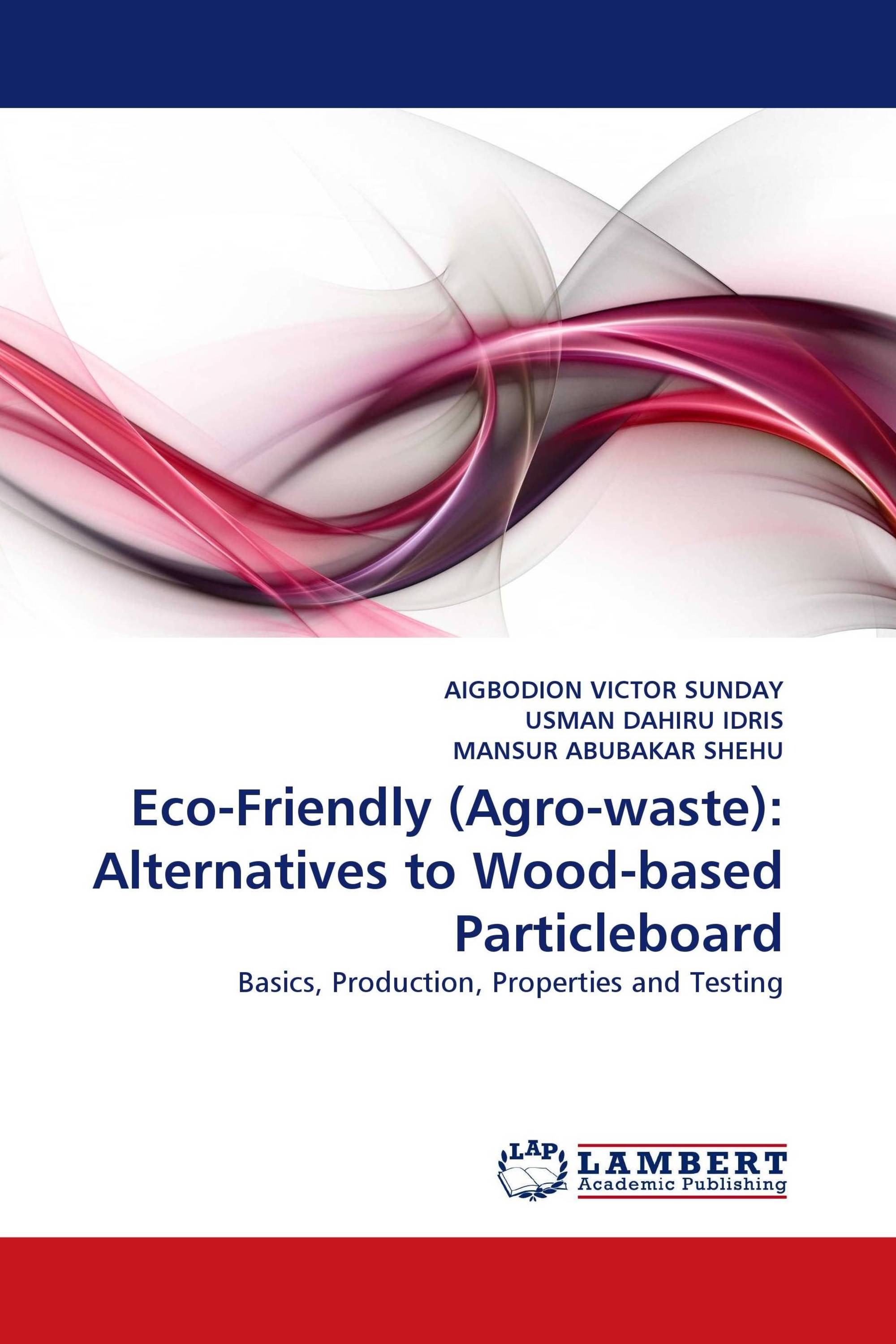 Eco-Friendly (Agro-waste): Alternatives to Wood-based Particleboard