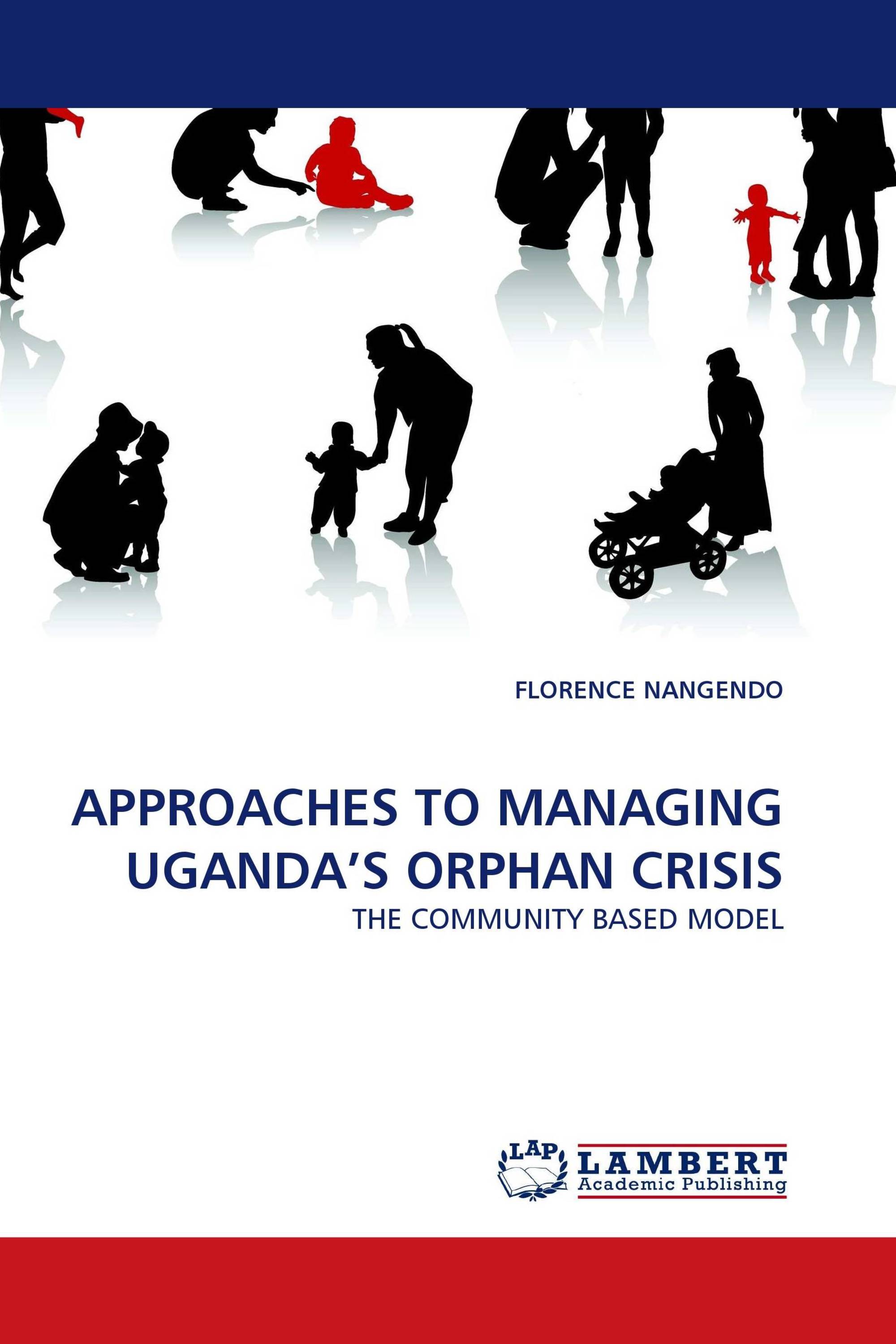 APPROACHES TO MANAGING UGANDA'S ORPHAN CRISIS