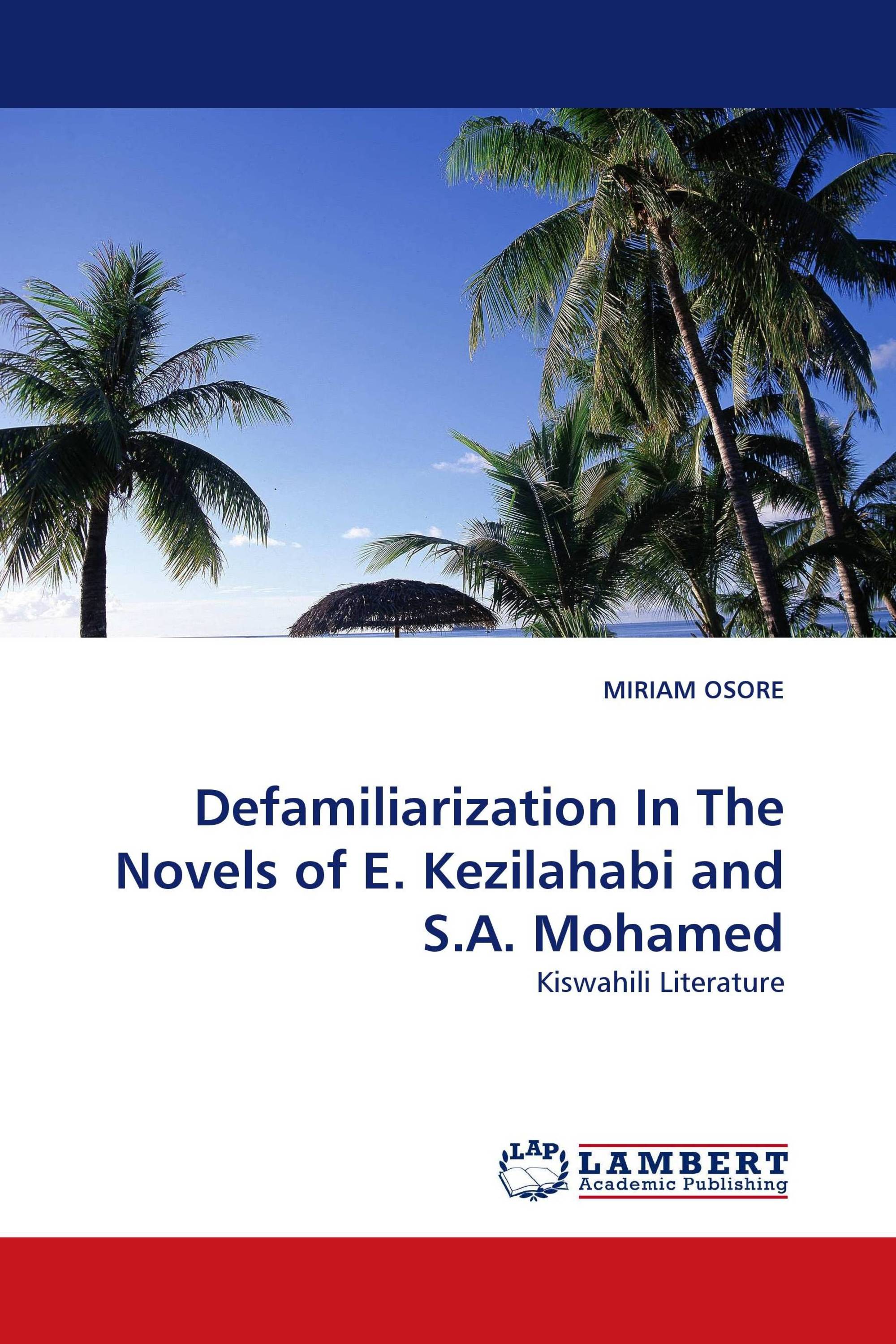 Defamiliarization In The Novels of E. Kezilahabi and S.A. Mohamed