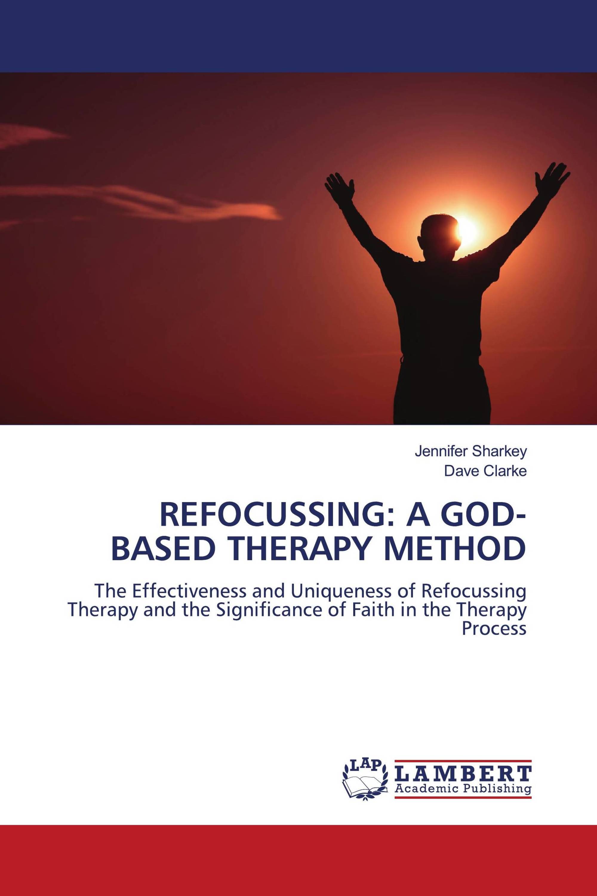 REFOCUSSING: A GOD-BASED THERAPY METHOD