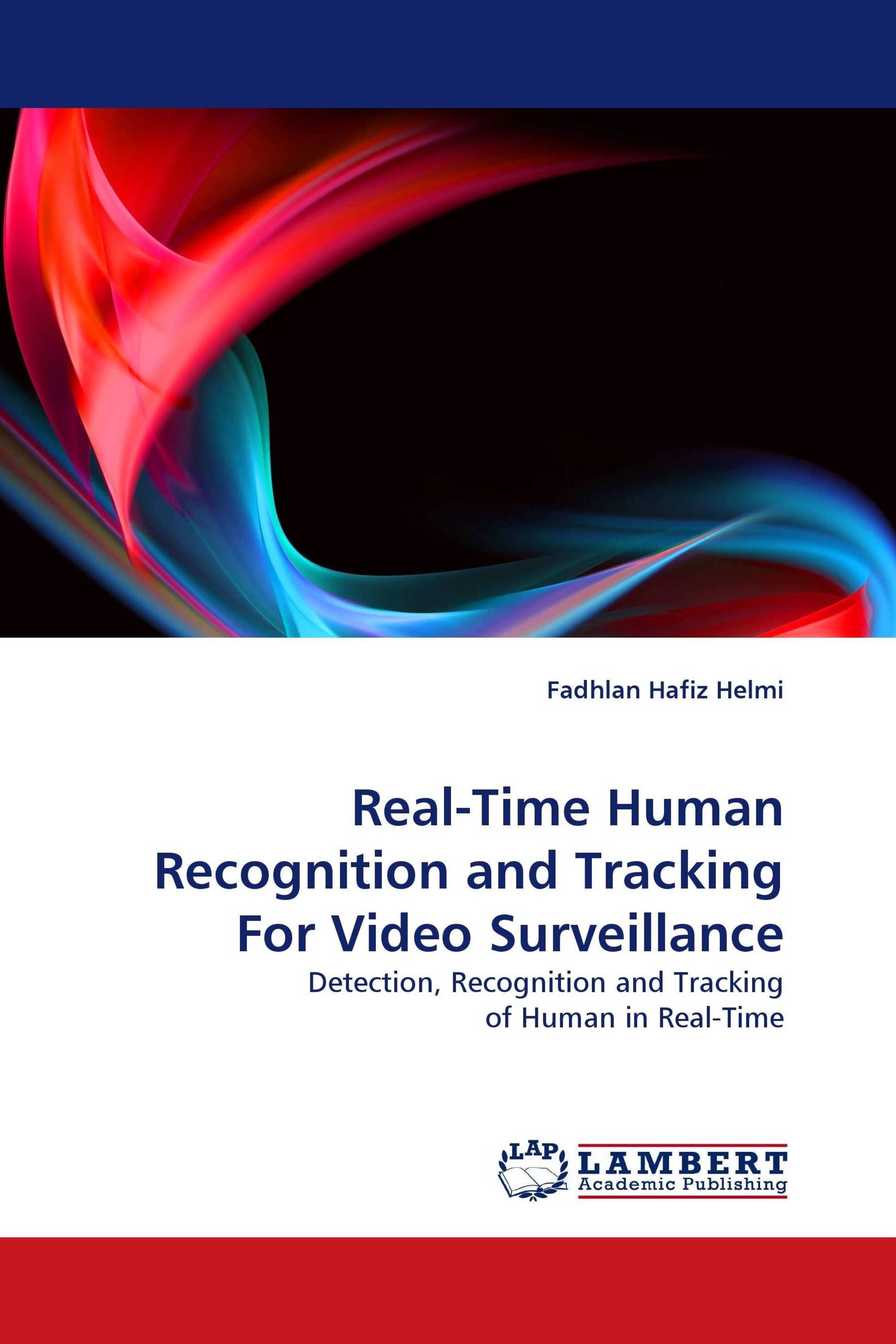 Real-Time Human Recognition and Tracking For Video Surveillance