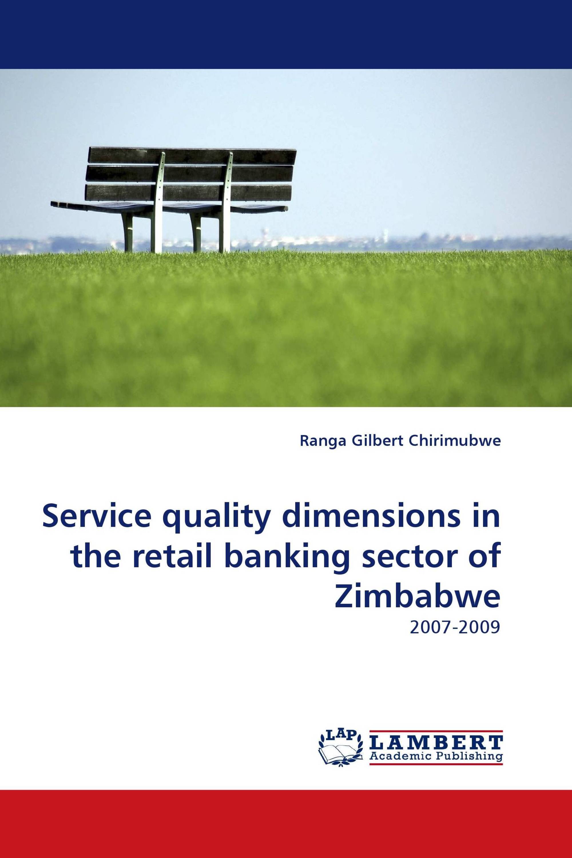 Service quality dimensions in the retail banking sector of Zimbabwe