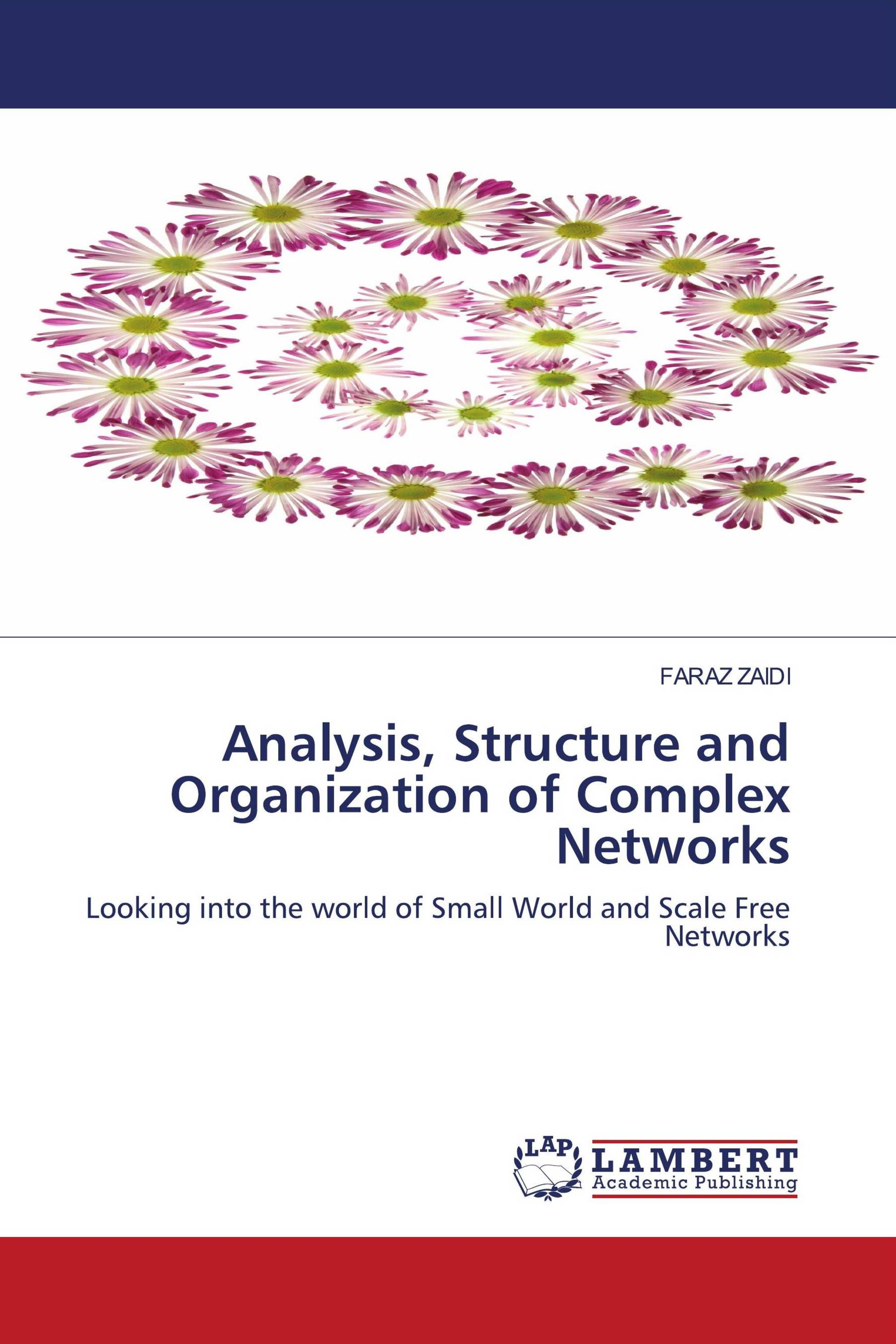 Analysis, Structure and Organization of Complex Networks