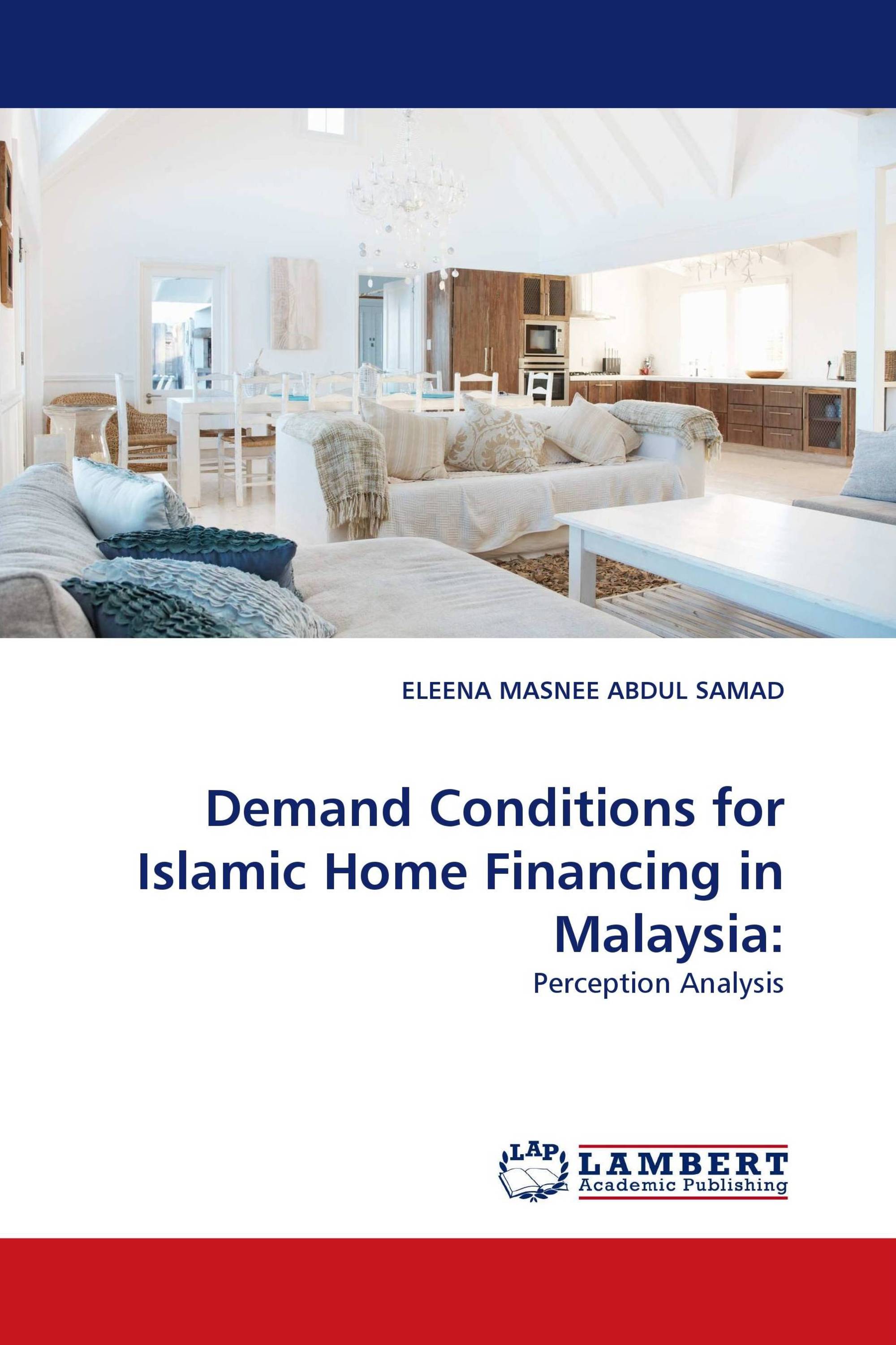 Demand Conditions for Islamic Home Financing in Malaysia: