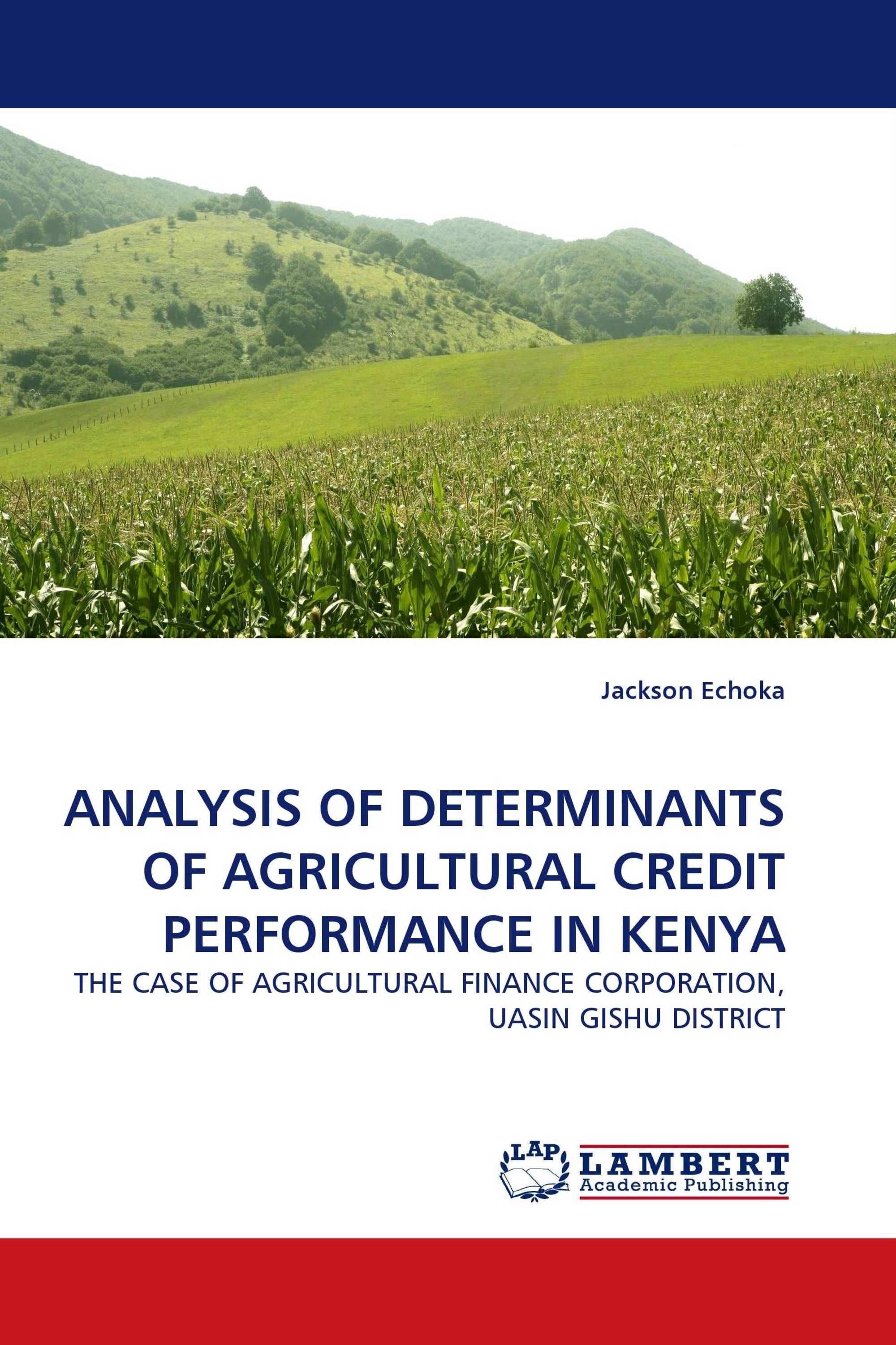 ANALYSIS OF DETERMINANTS OF AGRICULTURAL CREDIT ...