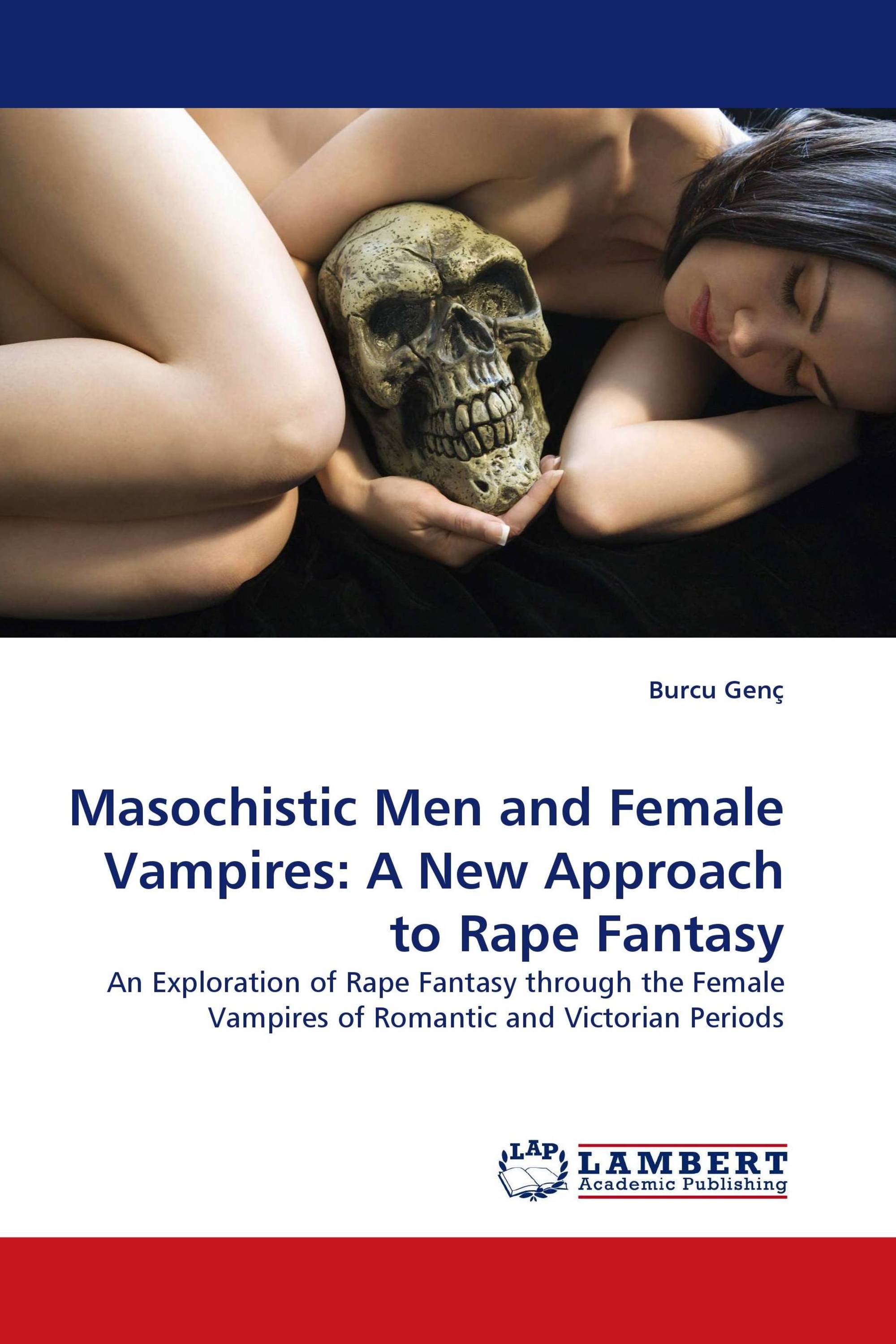 Masochistic Men and Female Vampires: A New Approach to Rape Fantasy