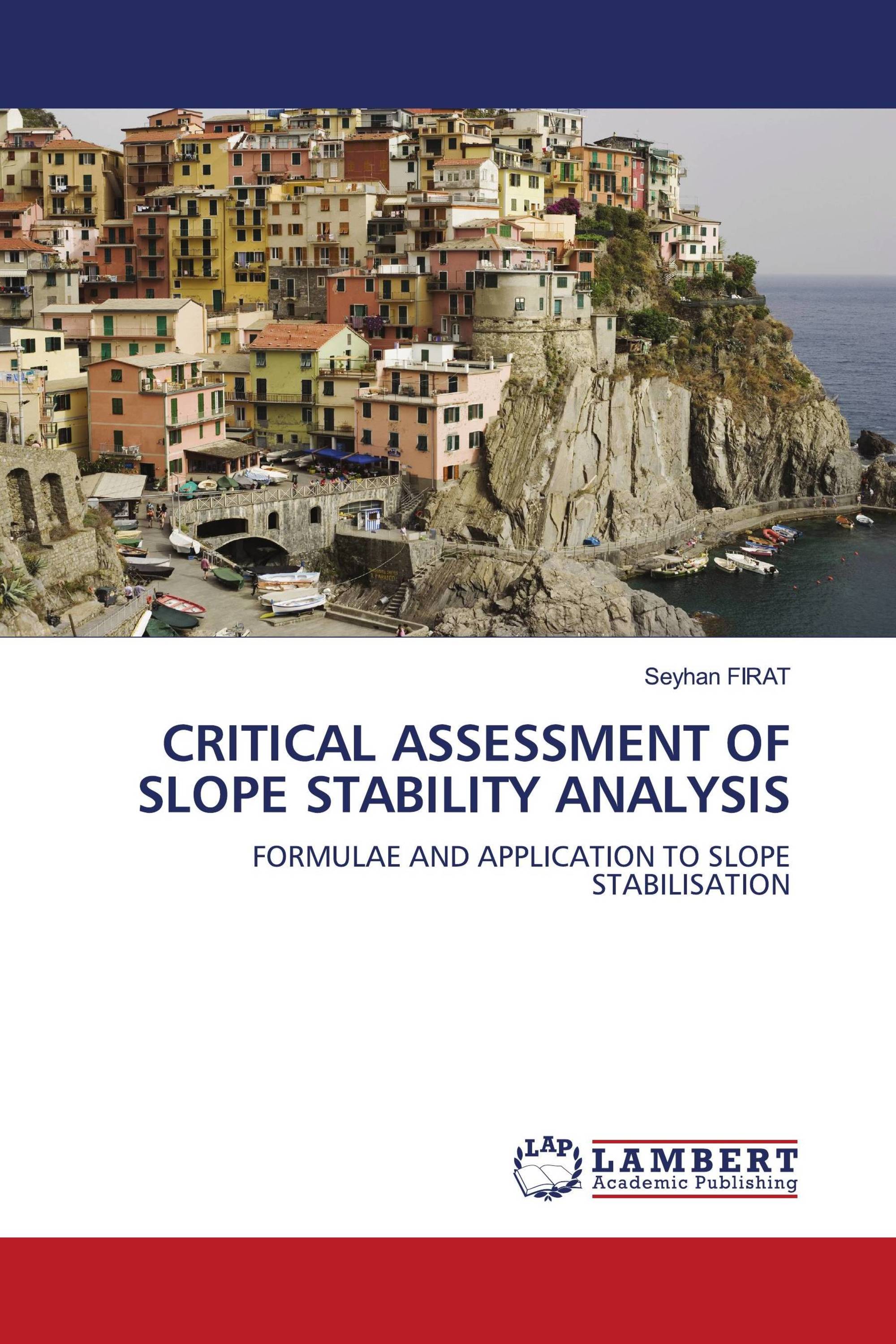 CRITICAL ASSESSMENT OF SLOPE STABILITY ANALYSIS