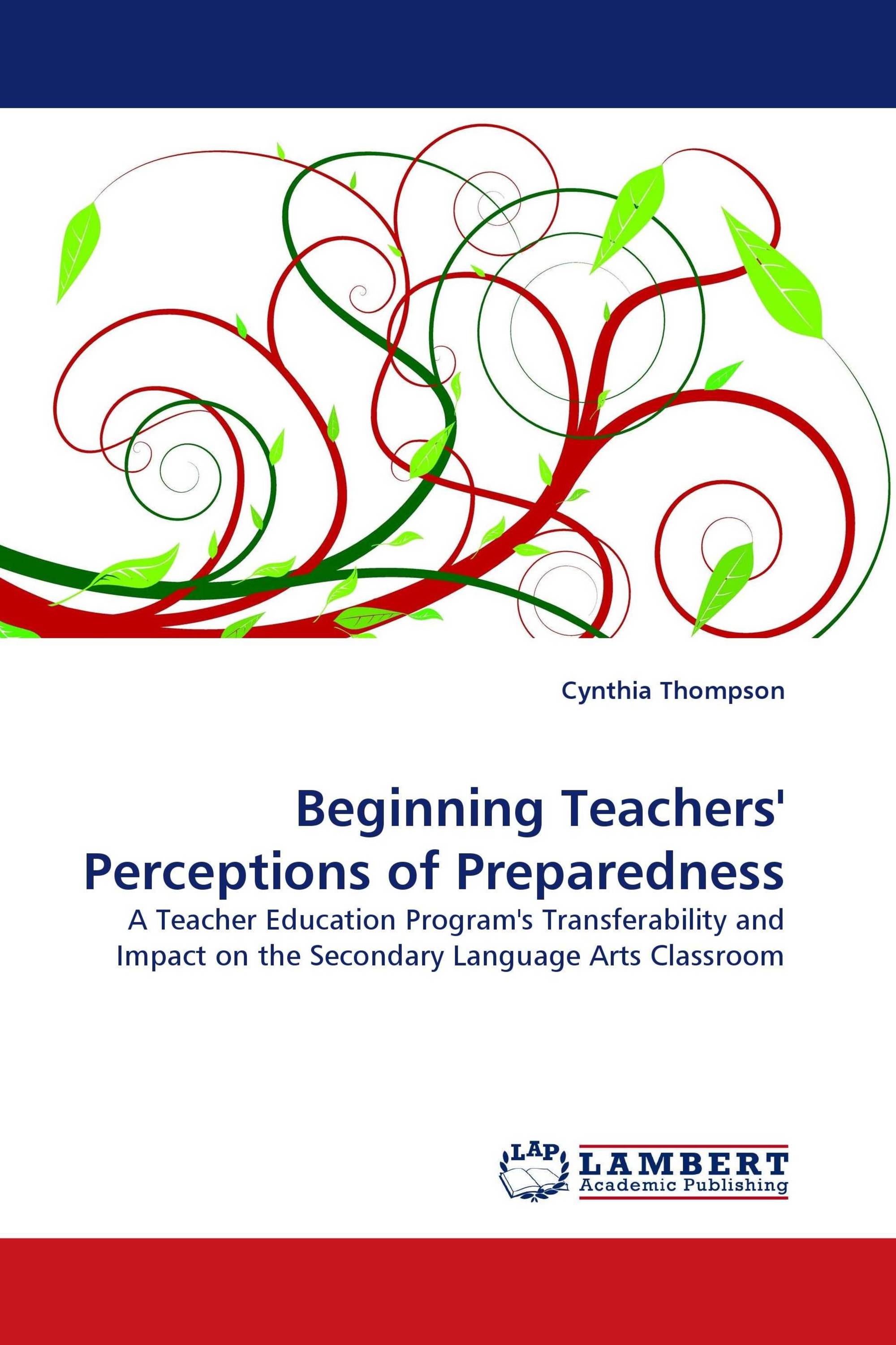 Beginning Teachers' Perceptions of Preparedness