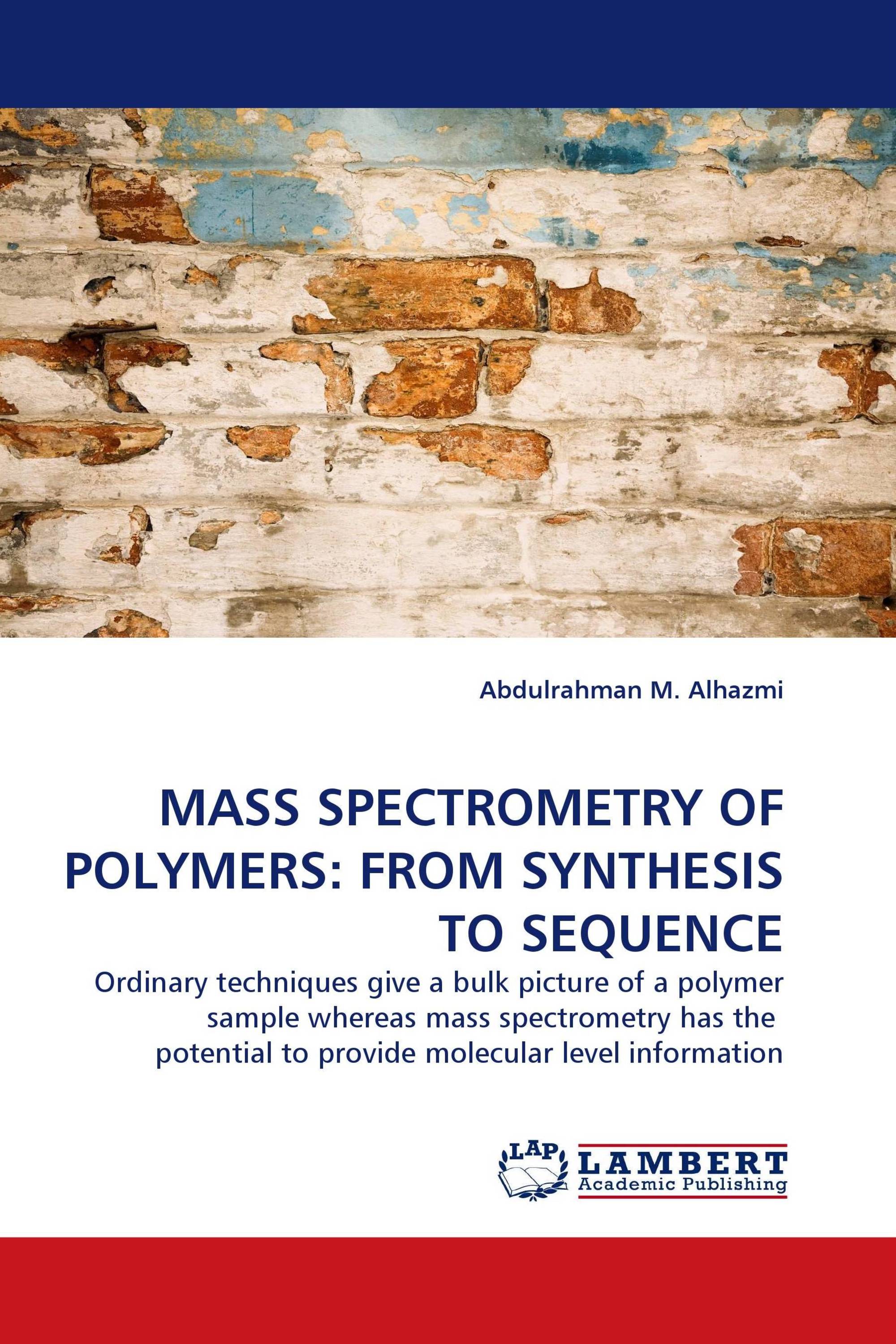 MASS SPECTROMETRY OF POLYMERS: FROM SYNTHESIS TO SEQUENCE