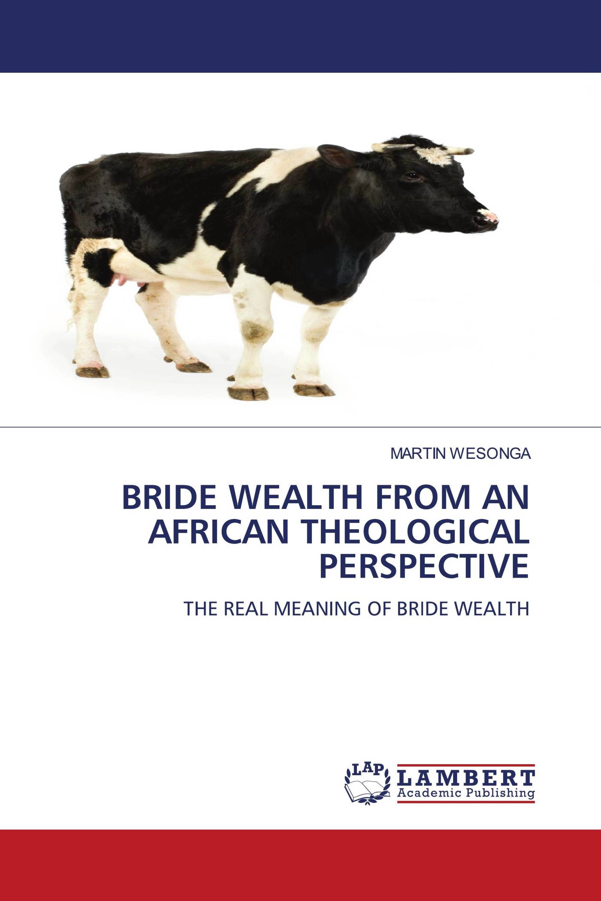 BRIDE WEALTH FROM AN AFRICAN THEOLOGICAL PERSPECTIVE