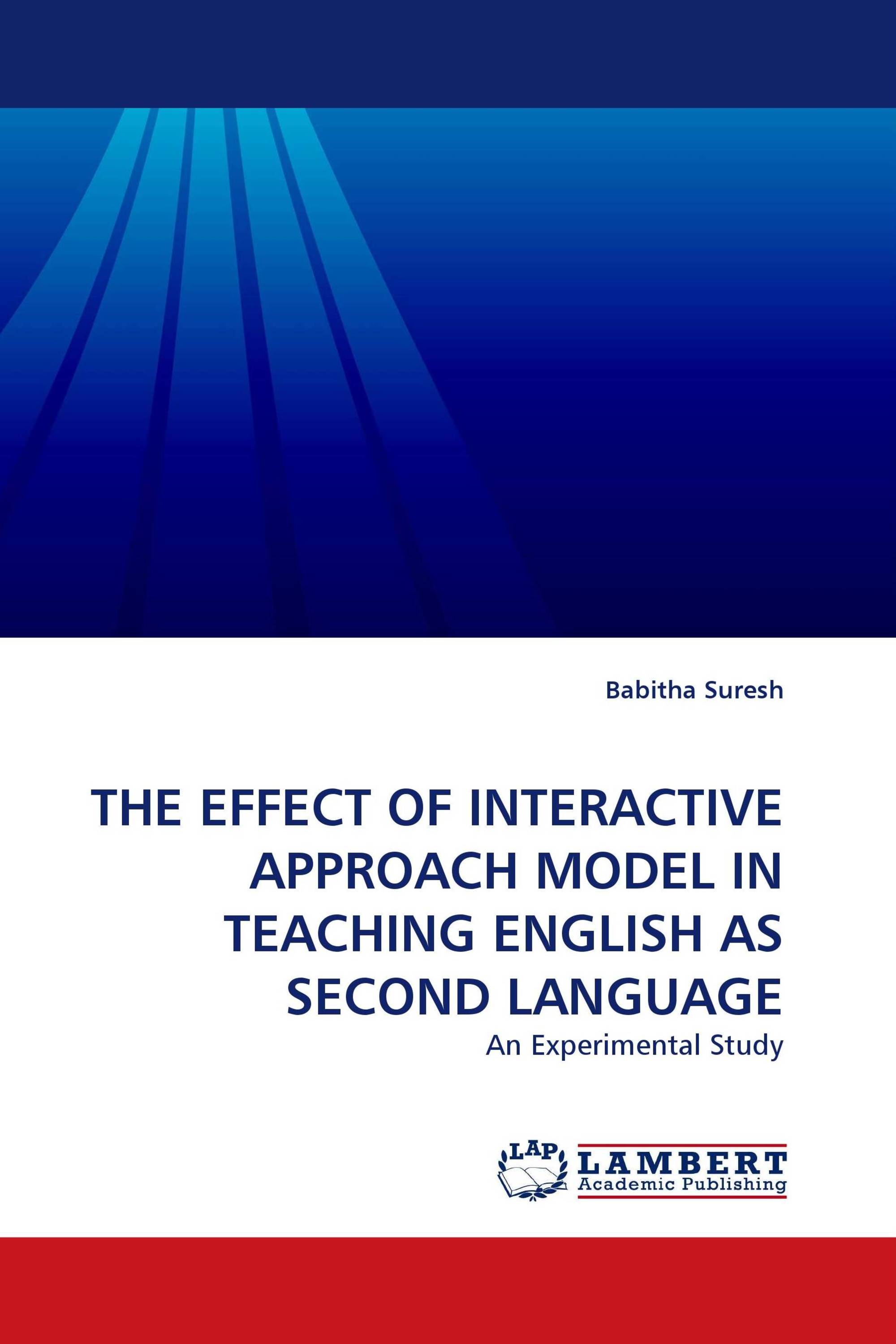 THE EFFECT OF INTERACTIVE APPROACH MODEL IN TEACHING ENGLISH AS SECOND LANGUAGE