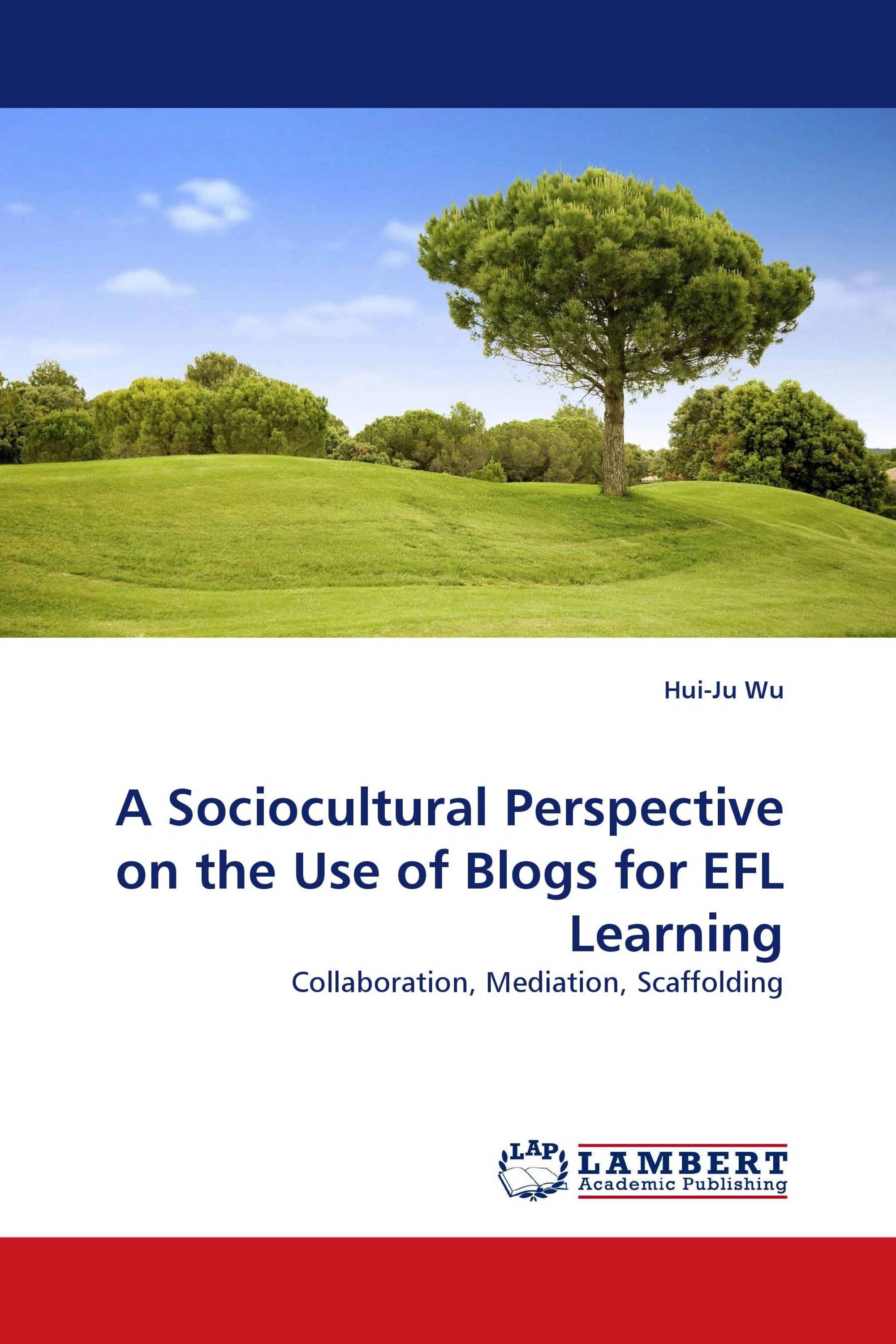 A Sociocultural Perspective on the Use of Blogs for EFL Learning