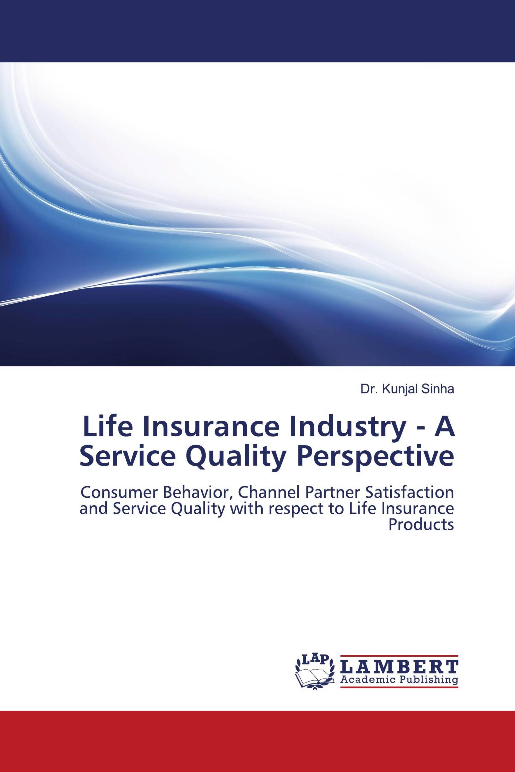 Life Insurance Industry - A Service Quality Perspective