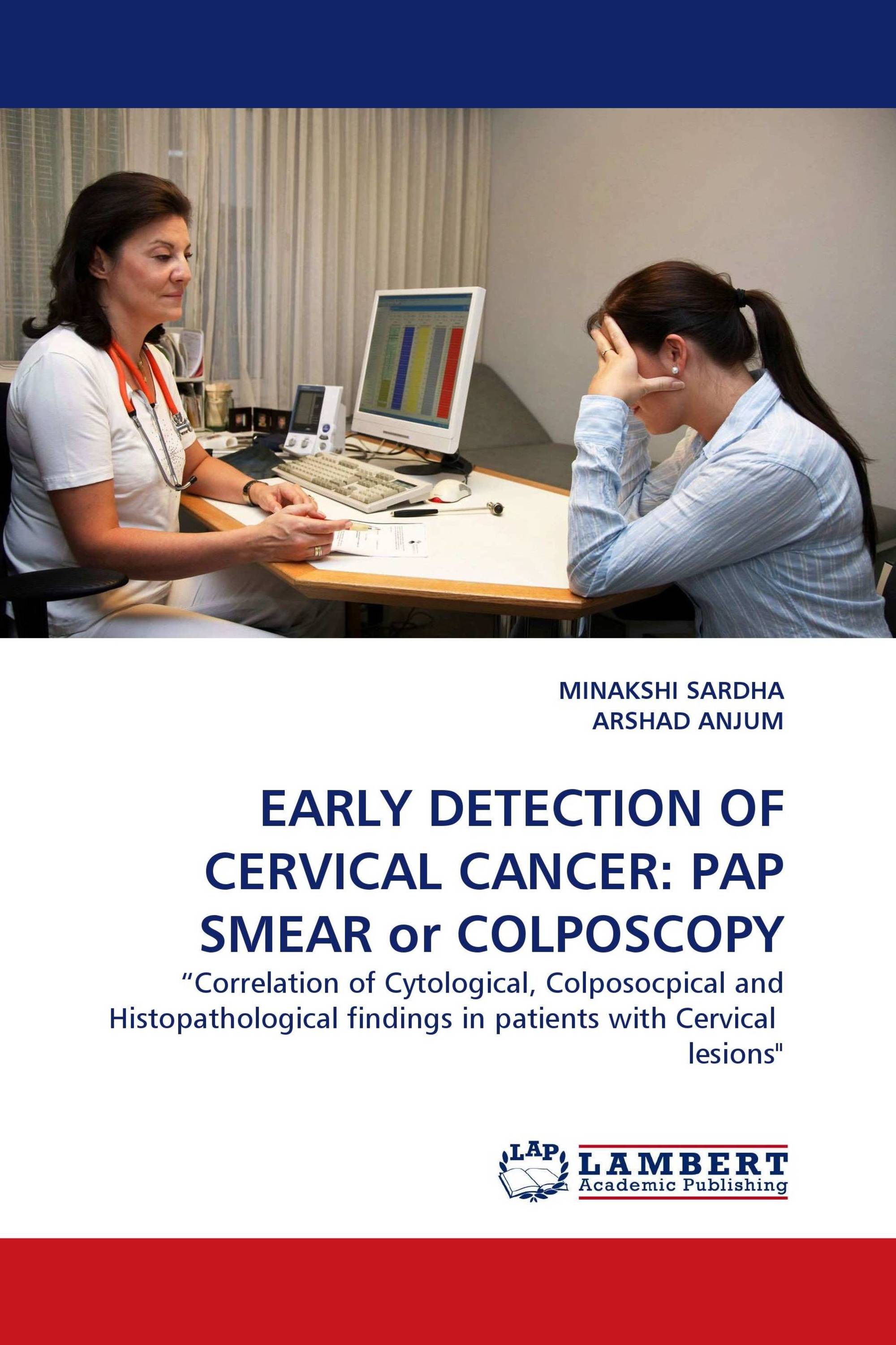 EARLY DETECTION OF CERVICAL CANCER: PAP SMEAR or COLPOSCOPY