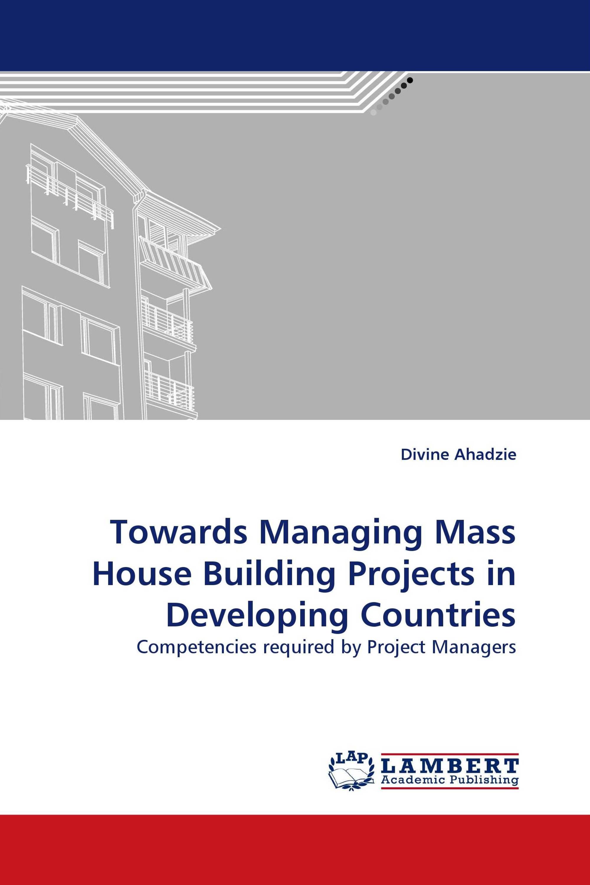 Towards Managing Mass House Building Projects in Developing Countries