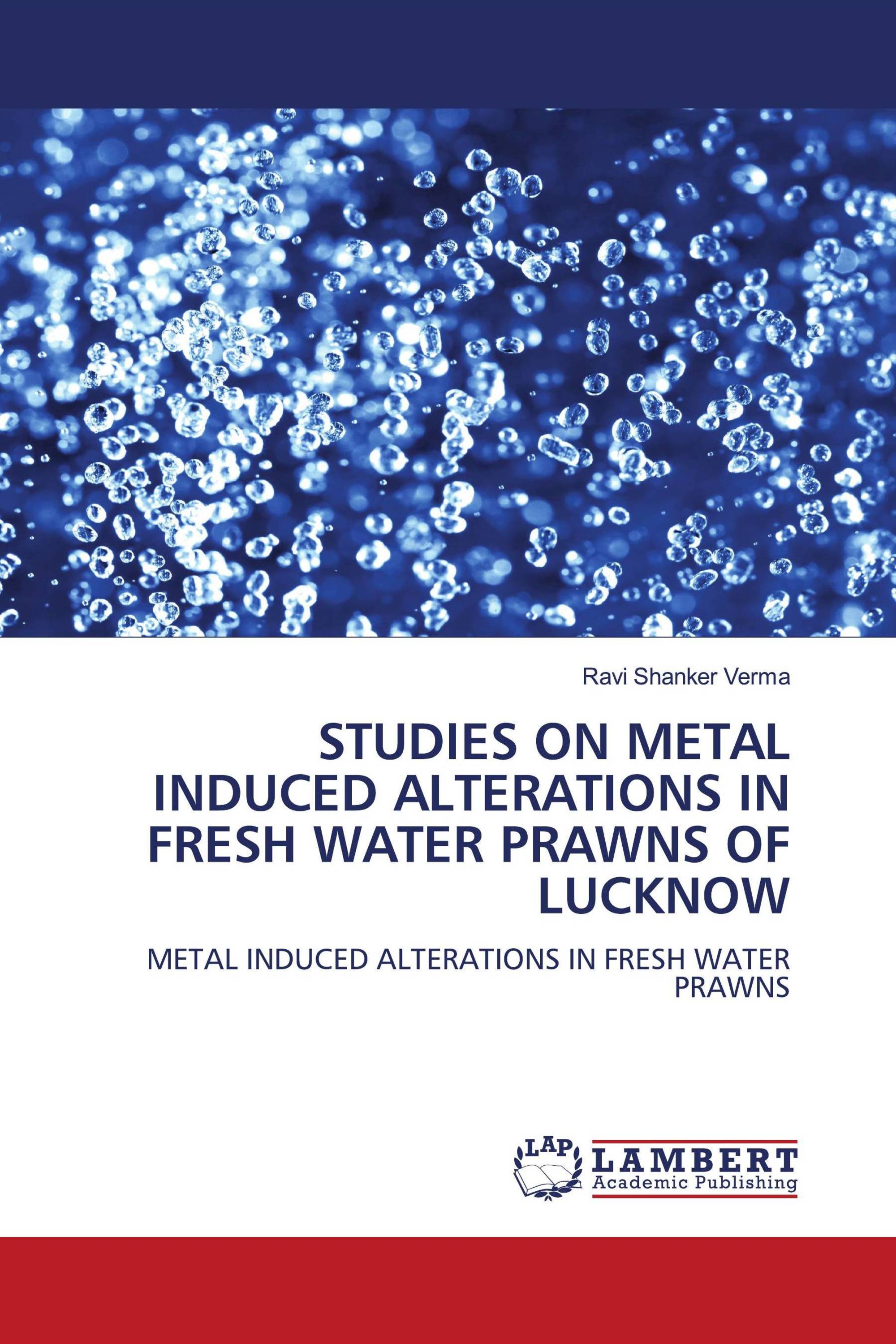 STUDIES ON METAL INDUCED ALTERATIONS IN FRESH WATER PRAWNS OF LUCKNOW