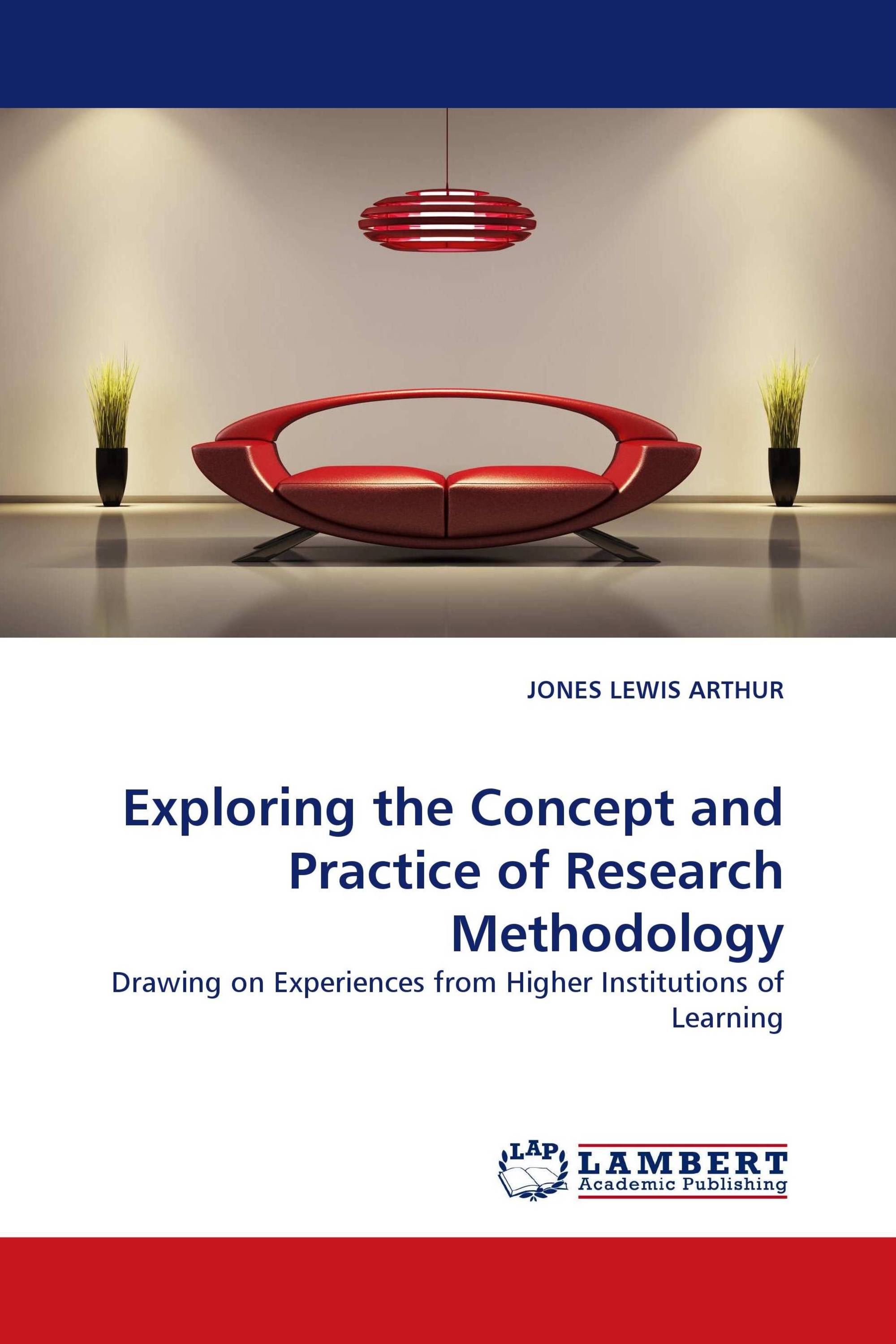 Exploring the Concept and Practice of Research Methodology