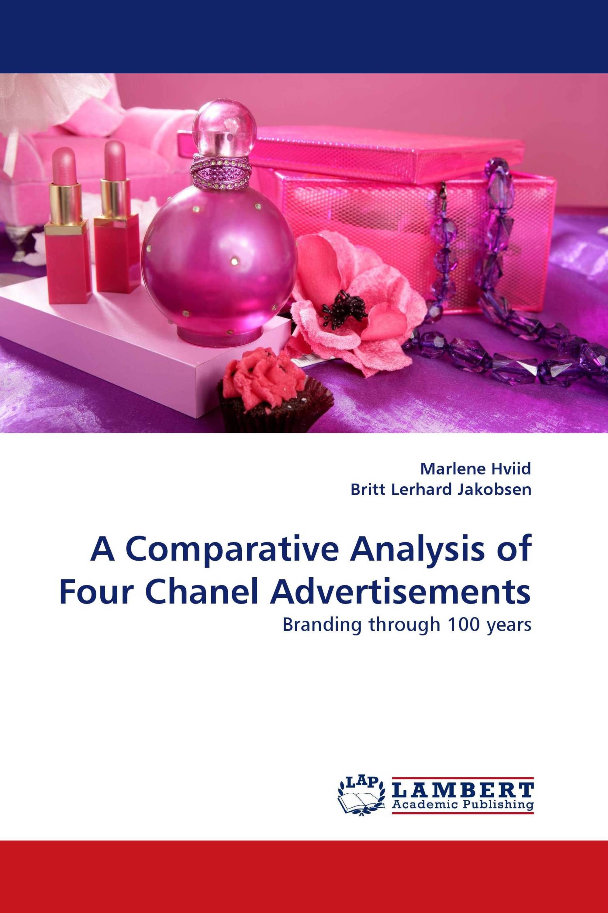 A Comparative Analysis of Four Chanel Advertisements / 978-3-8443-2034-3 /  9783844320343 / 3844320342