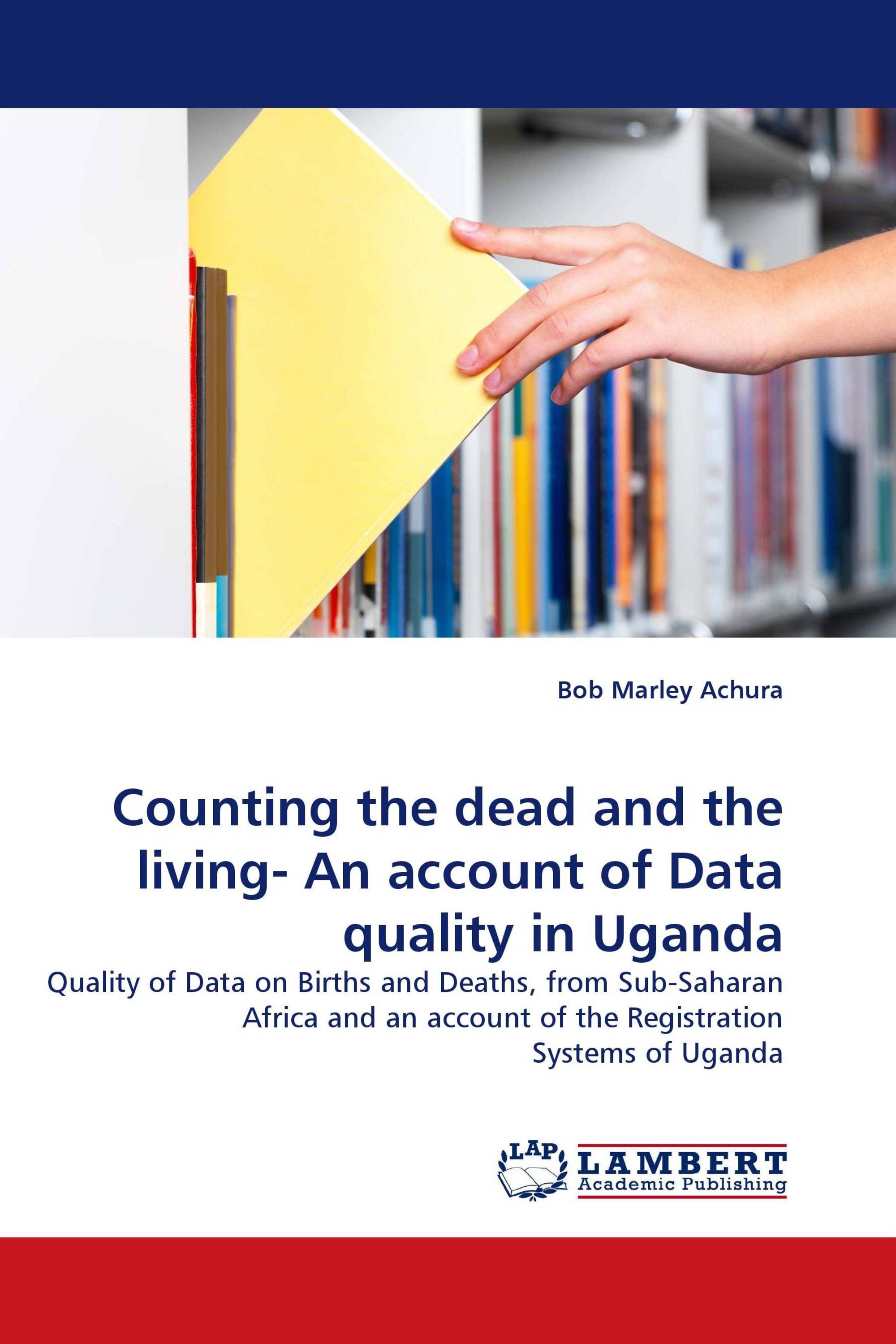 Counting the dead and the living- An account of Data quality in Uganda