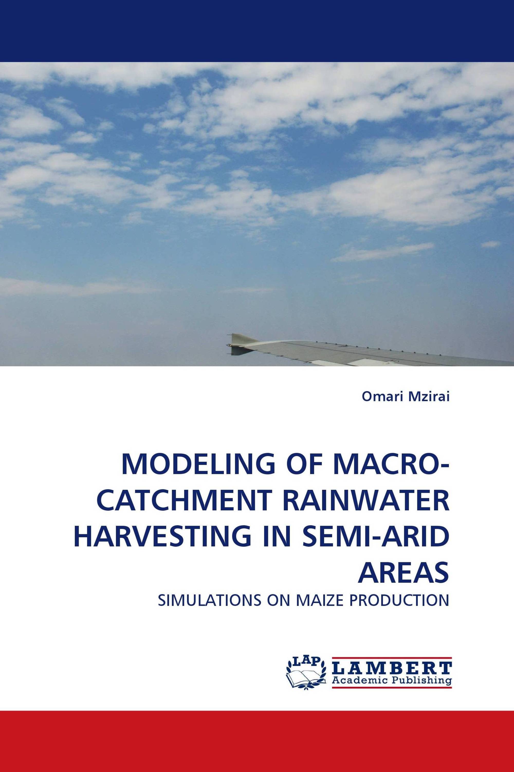 MODELING OF MACRO-CATCHMENT RAINWATER HARVESTING IN SEMI-ARID AREAS