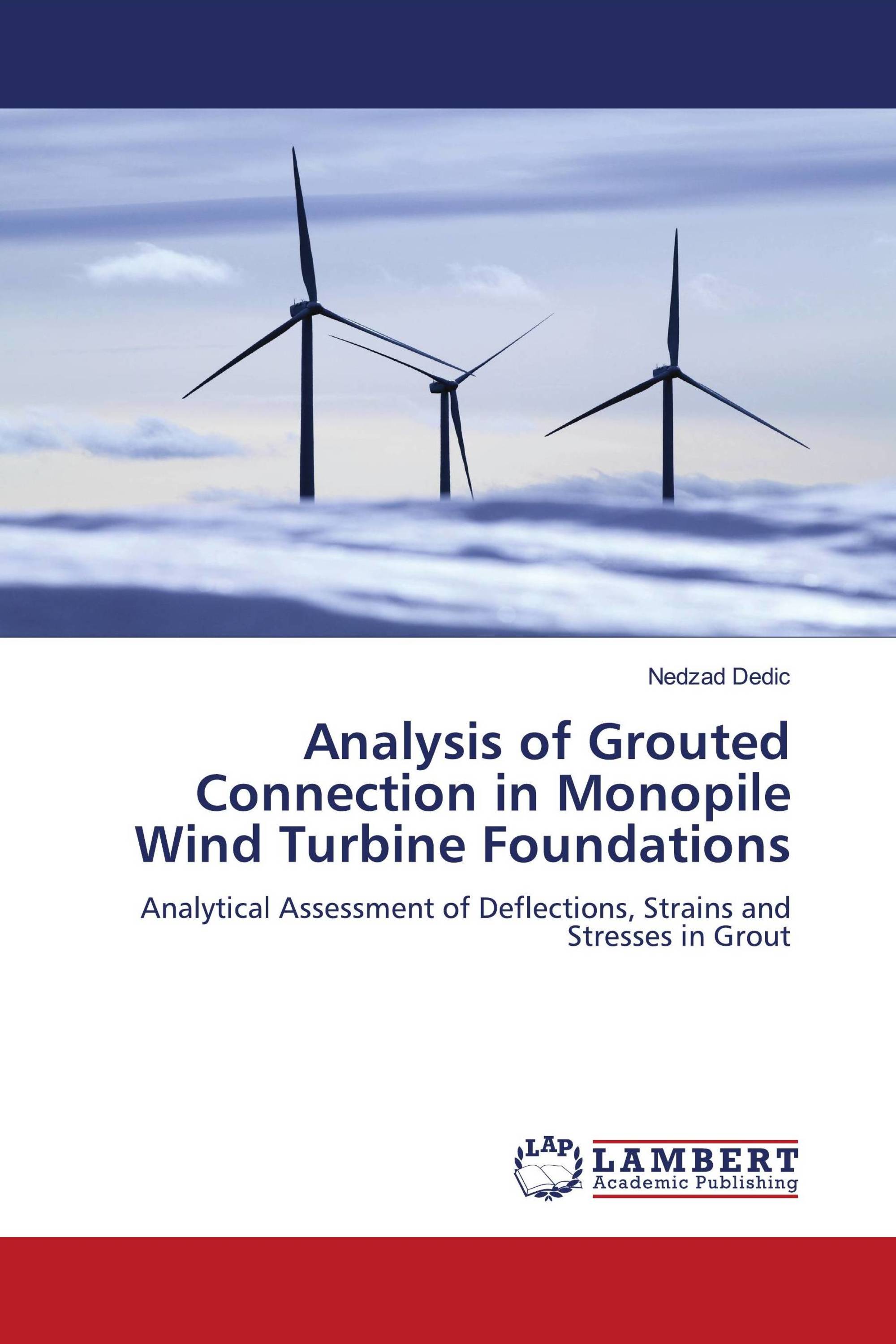 Analysis of Grouted Connection in Monopile Wind Turbine Foundations