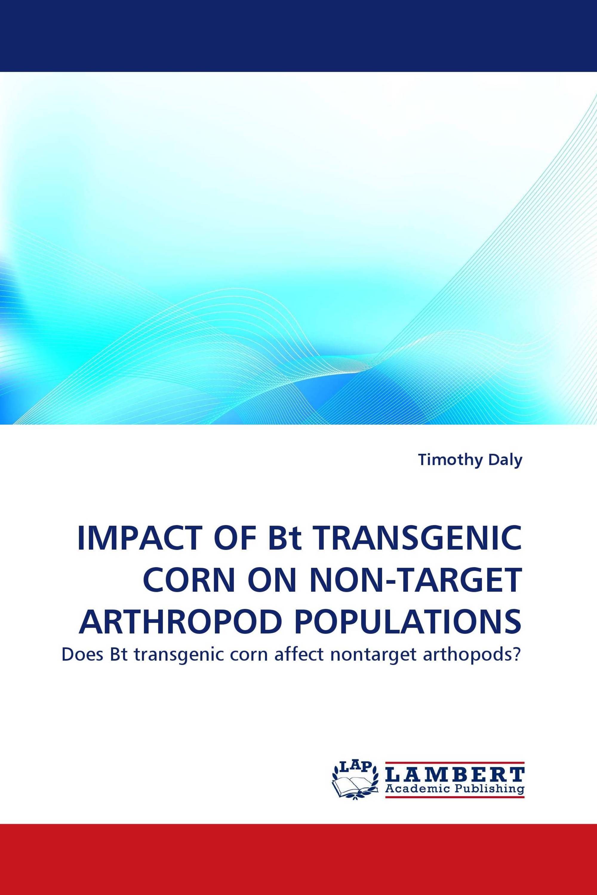 IMPACT OF Bt TRANSGENIC CORN ON NON-TARGET ARTHROPOD POPULATIONS