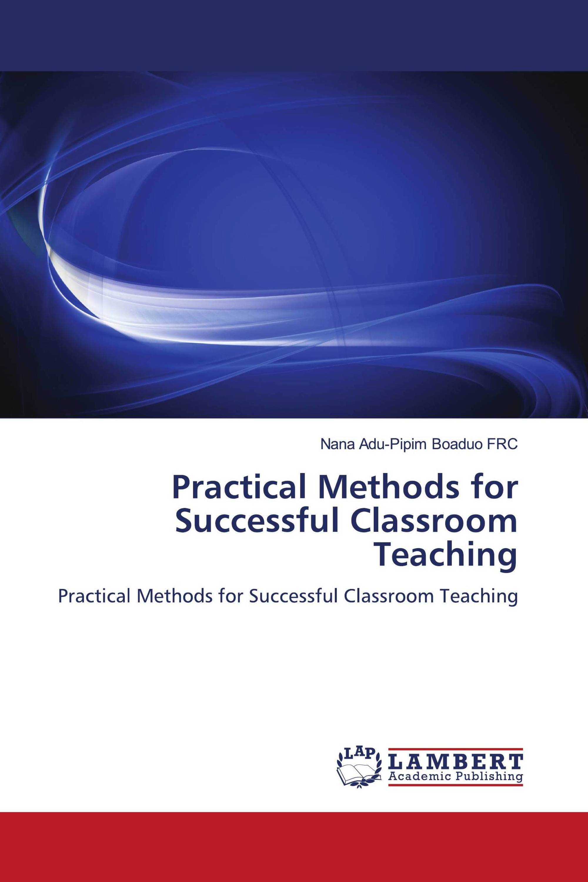 Practical Methods for Successful Classroom Teaching