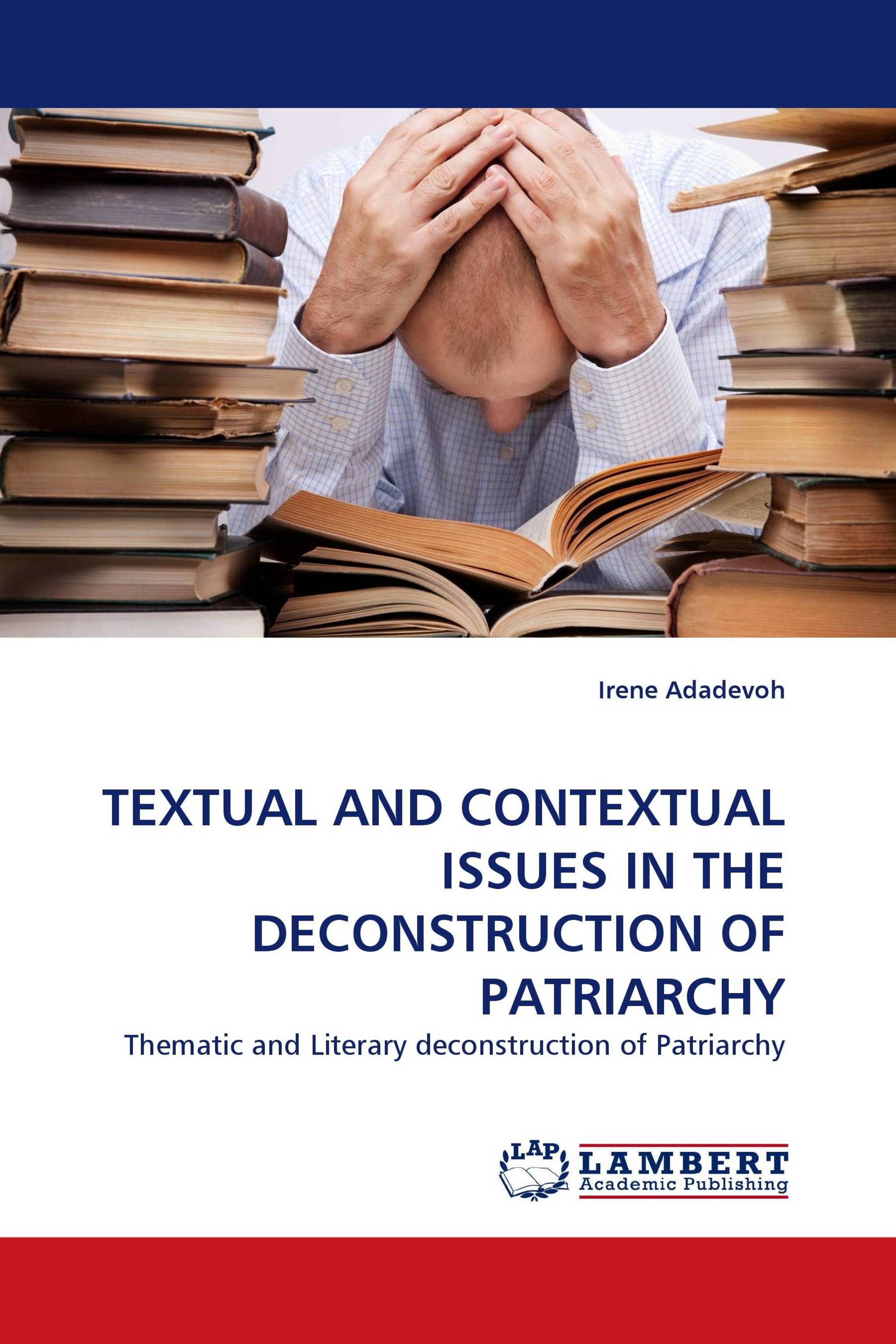 TEXTUAL AND CONTEXTUAL ISSUES IN THE DECONSTRUCTION OF PATRIARCHY