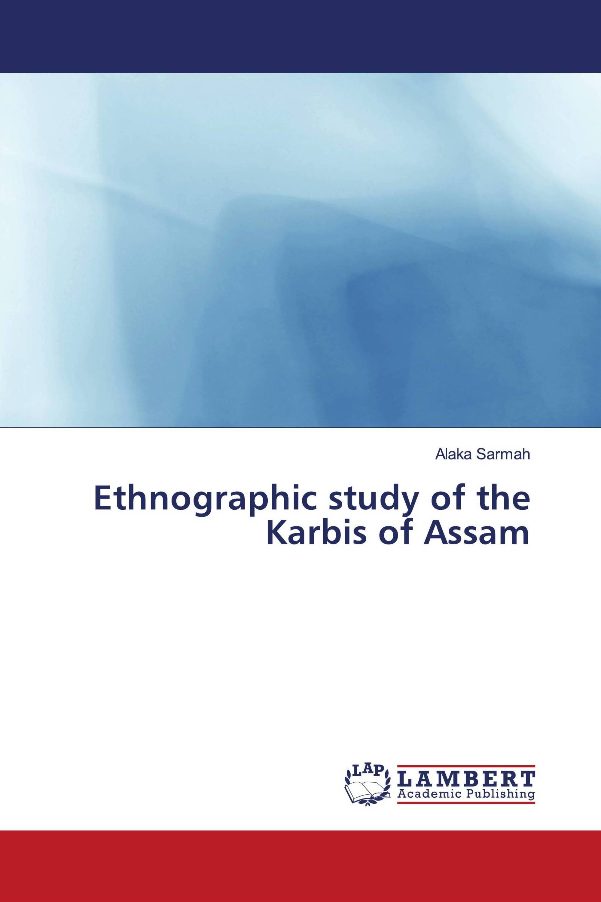 Ethnographic study of the Karbis of Assam