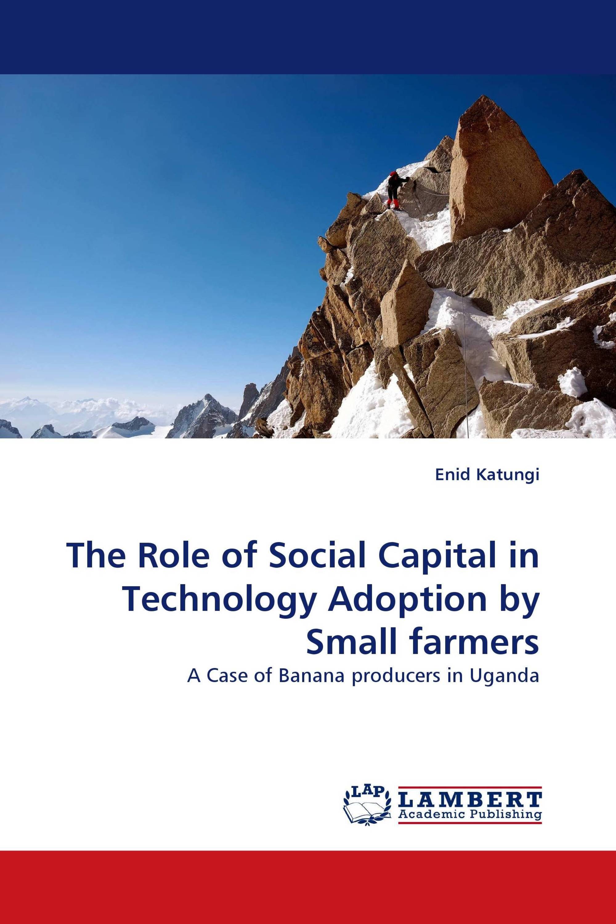 The Role of Social Capital in Technology Adoption by Small farmers