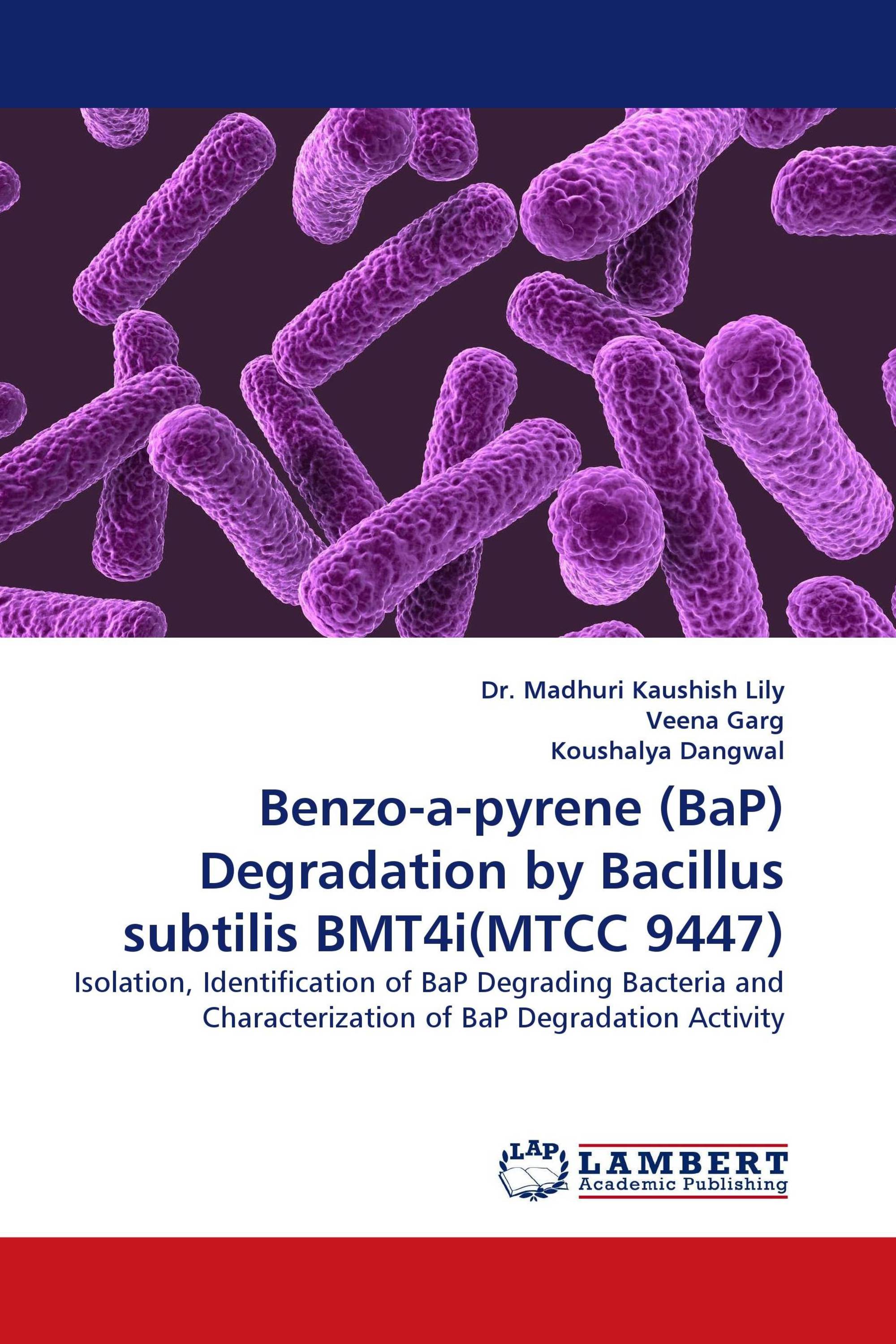 Benzo-a-pyrene (BaP) Degradation by Bacillus subtilis BMT4i(MTCC 9447)