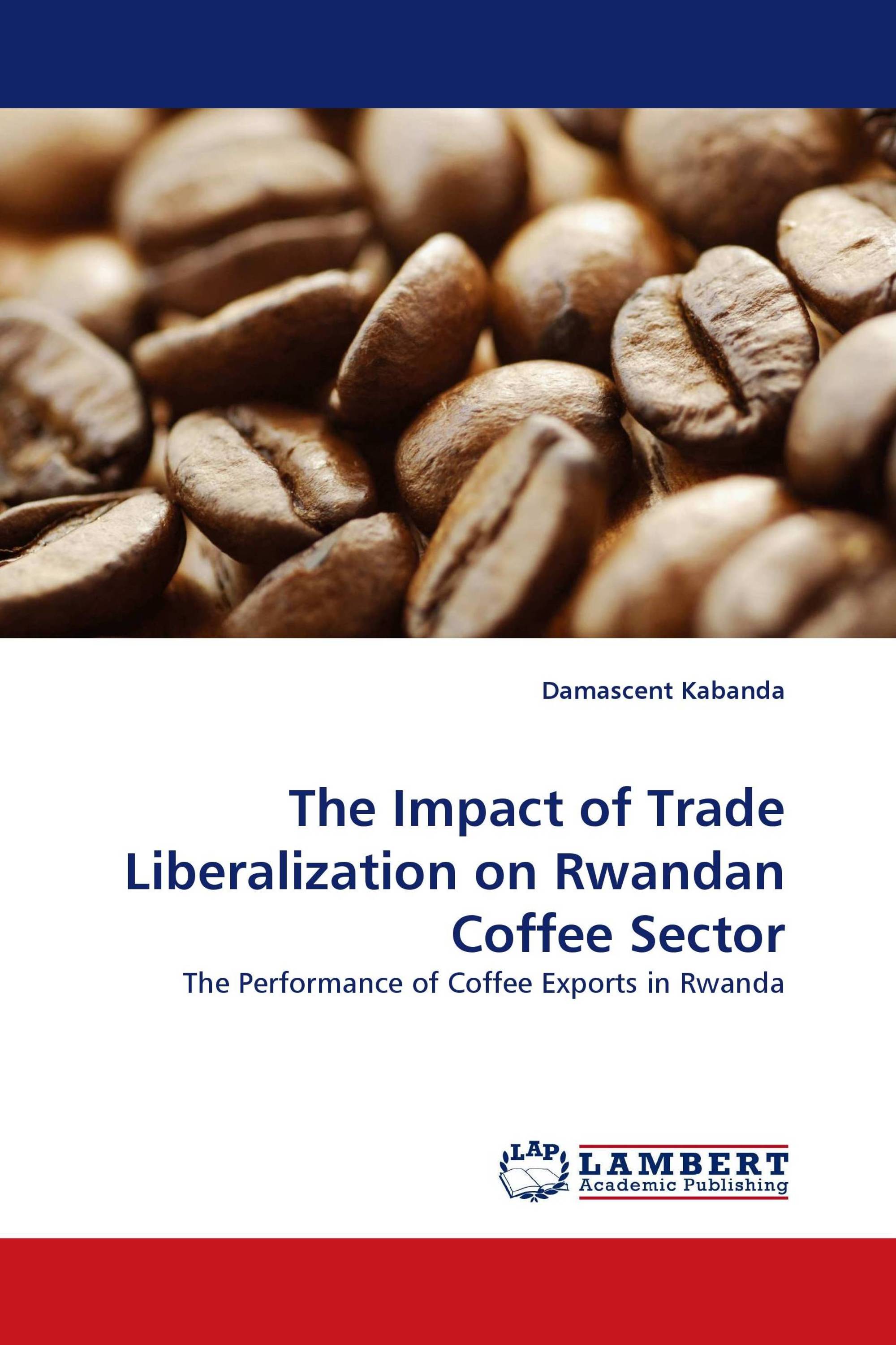 The Impact of Trade Liberalization on Rwandan Coffee Sector